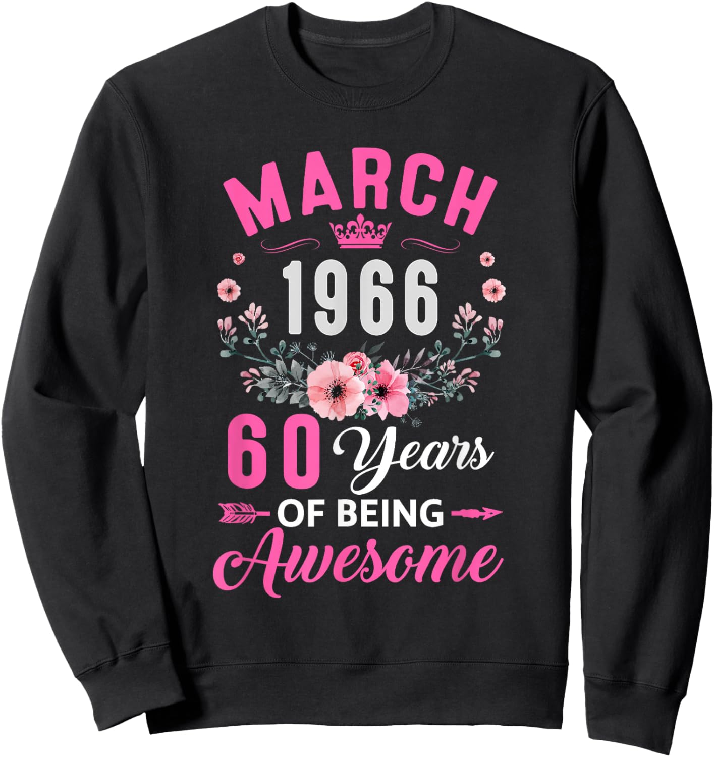 Awesome Since 1966 60 Years Old March 60Th Birthday Women Sweatshirt - Sweatshirt | Black