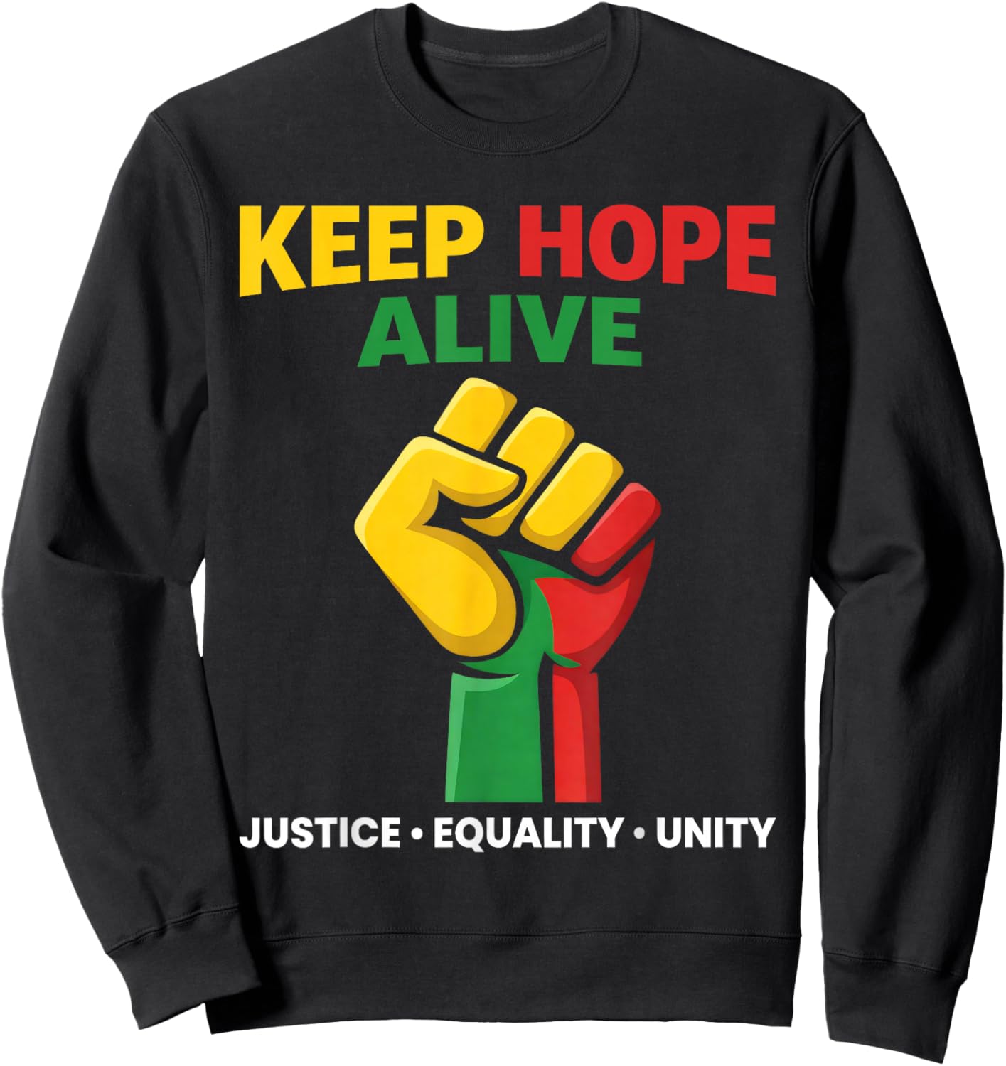 Inspirational Keep Hopes Alive Black History Pride Sweatshirt - Sweatshirt | Black