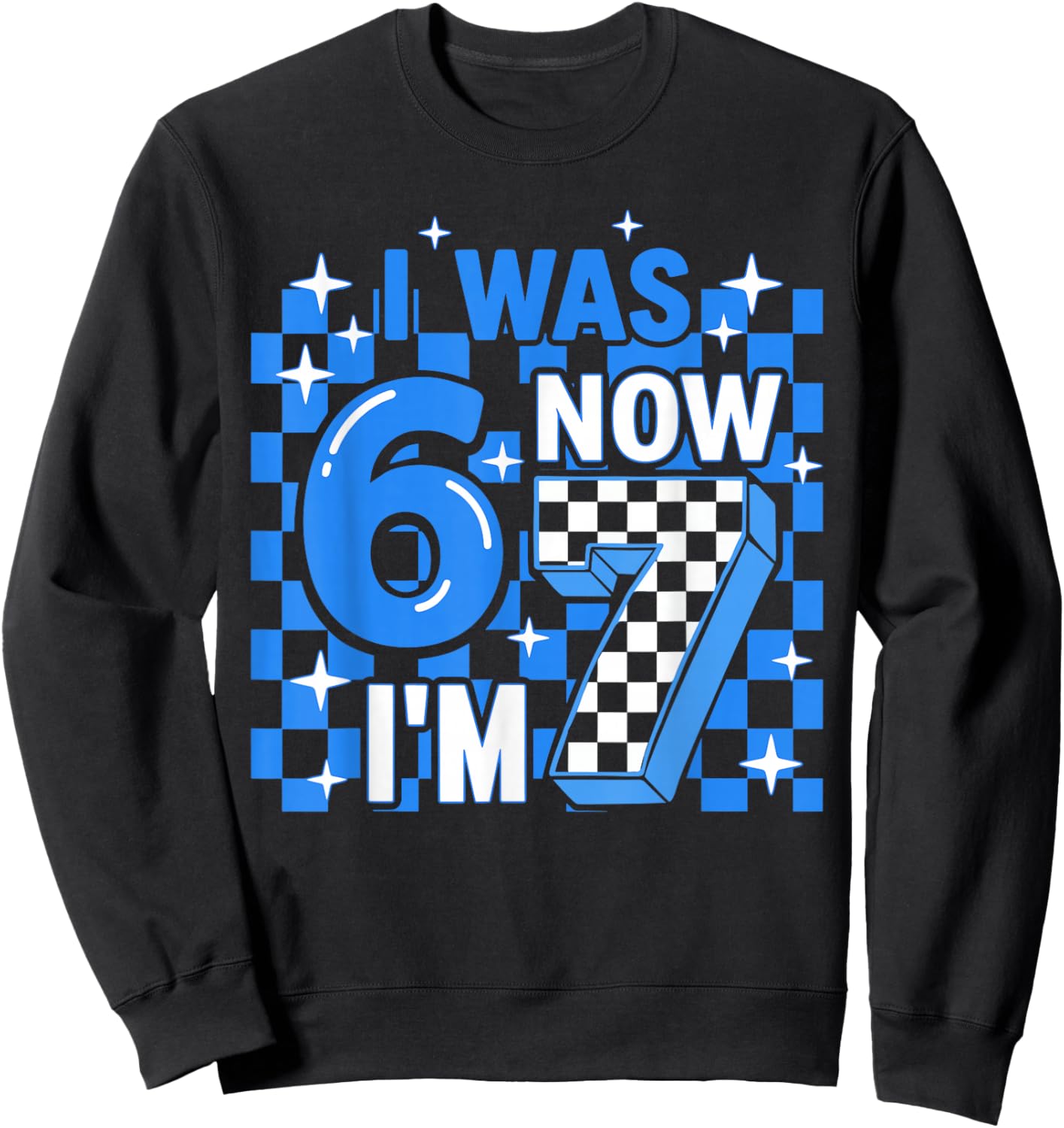 Blue Checkered I was 6 Now I'm 7 Birthday Boy Bday Kids Sweatshirt - Sweatshirt | Black