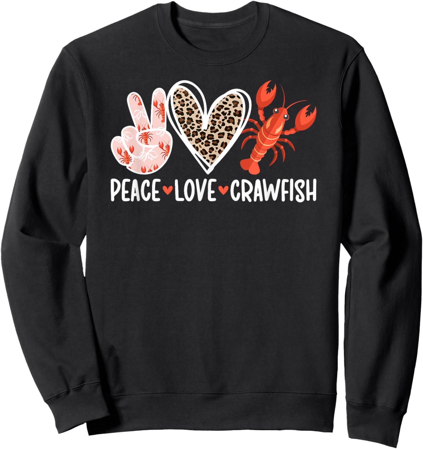 Peace Love Crawfish Lover Crawfish Boil Sweatshirt - Sweatshirt | Black
