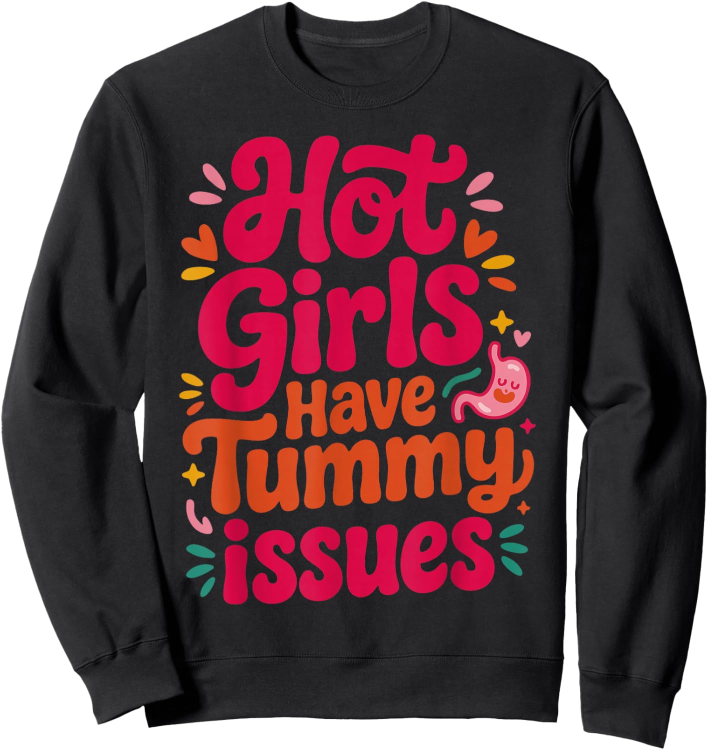 Hot Girls Have Tummy Issues IBS Stomach Digestive Problems Sweatshirt - Sweatshirt | Black