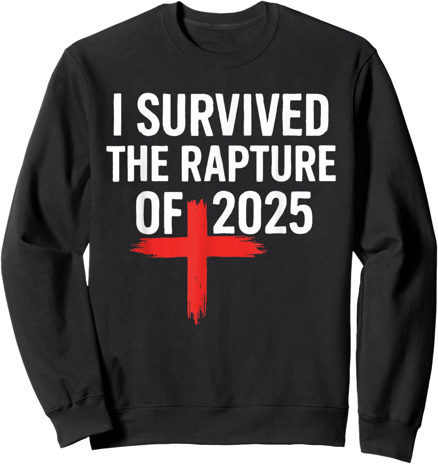 I Survived The Rapture of 2025 Sweatshirt - Sweatshirt | Black