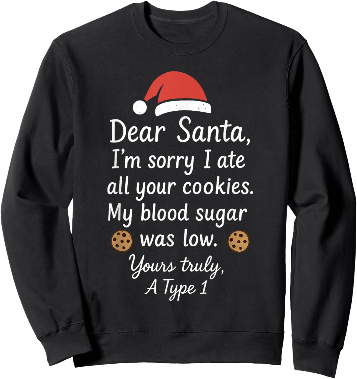 Dear Santa Sorry I Ate Cookies Funny Christmas Diabetes Sweatshirt - Sweatshirt | Black