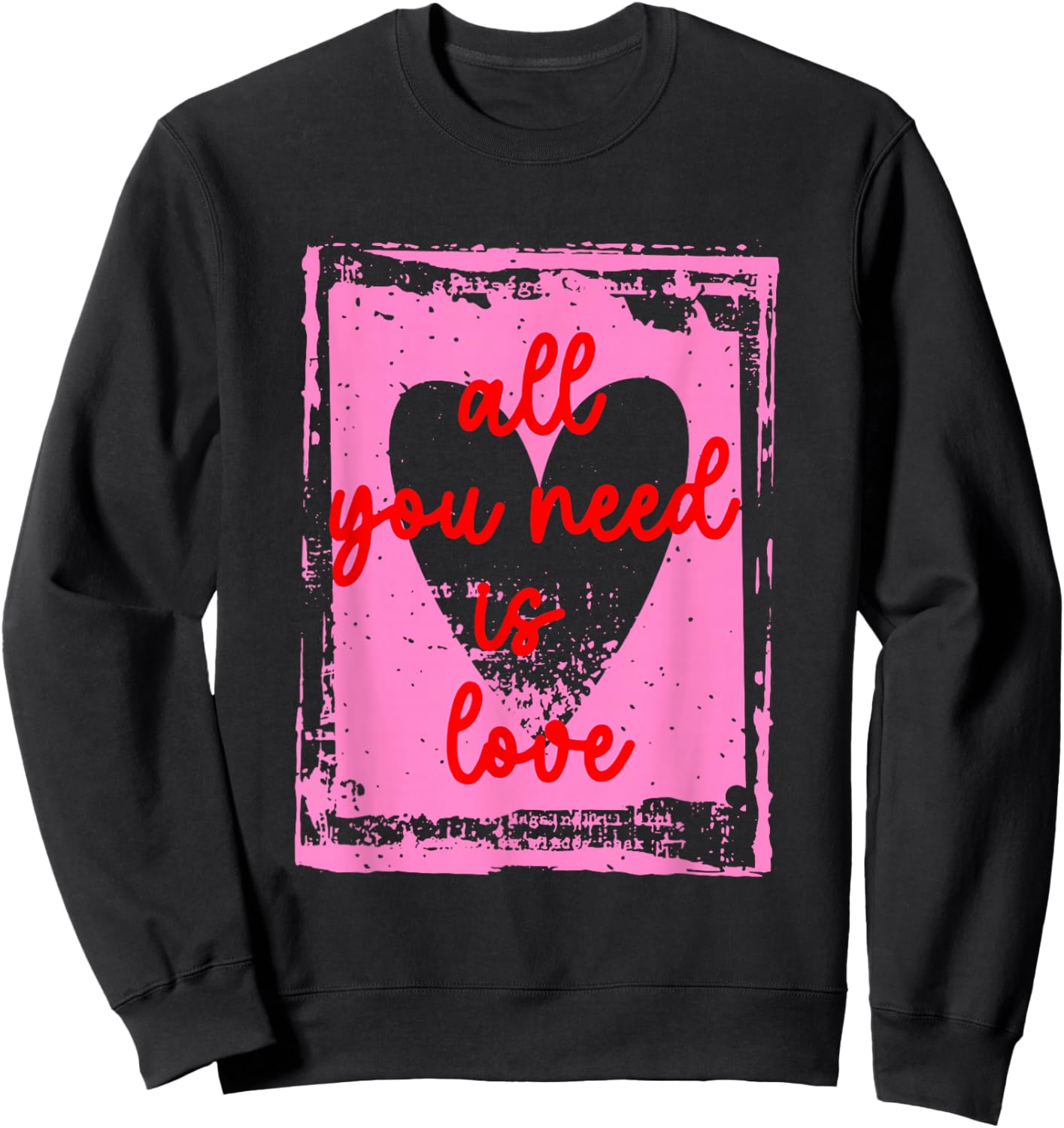 Retro All You Need is Love Funny Valentine Heart Cute Girly Sweatshirt - Sweatshirt | Black