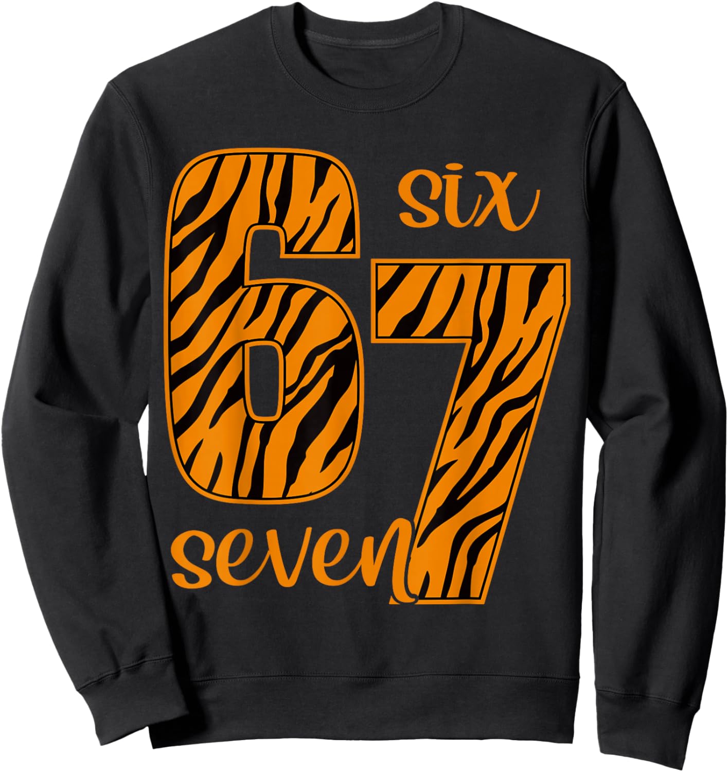 6 7 Funny 67 Meme Six Seven Tiger Print Teens Kids Boys 6-7 Sweatshirt - Sweatshirt | Black