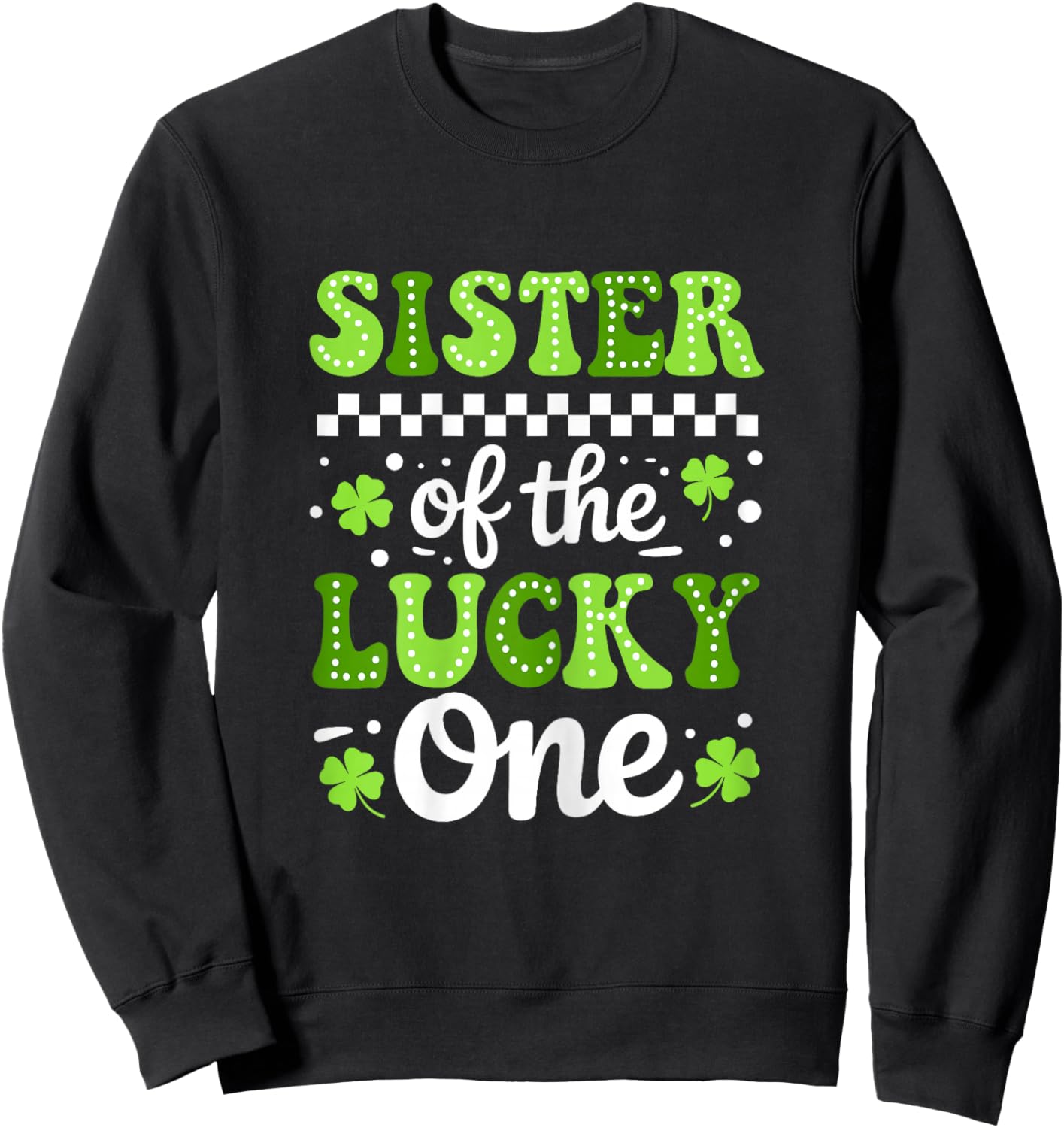 Sister of The Lucky One First Birthday Patrick's Day Groovy Sweatshirt - Sweatshirt | Black
