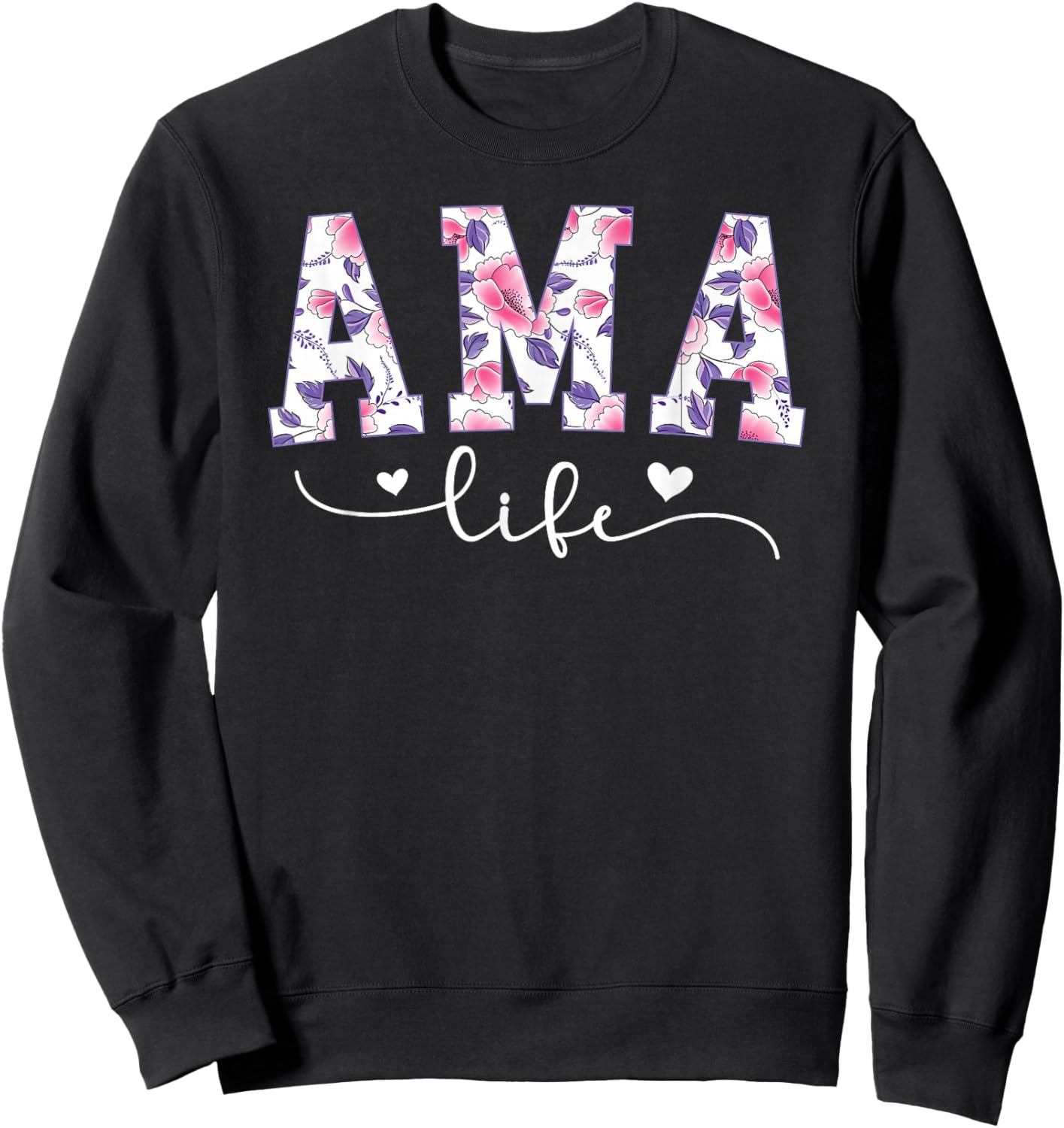 AMA Life AMA Grandma AMA Grandmother Sweatshirt - Sweatshirt | Black