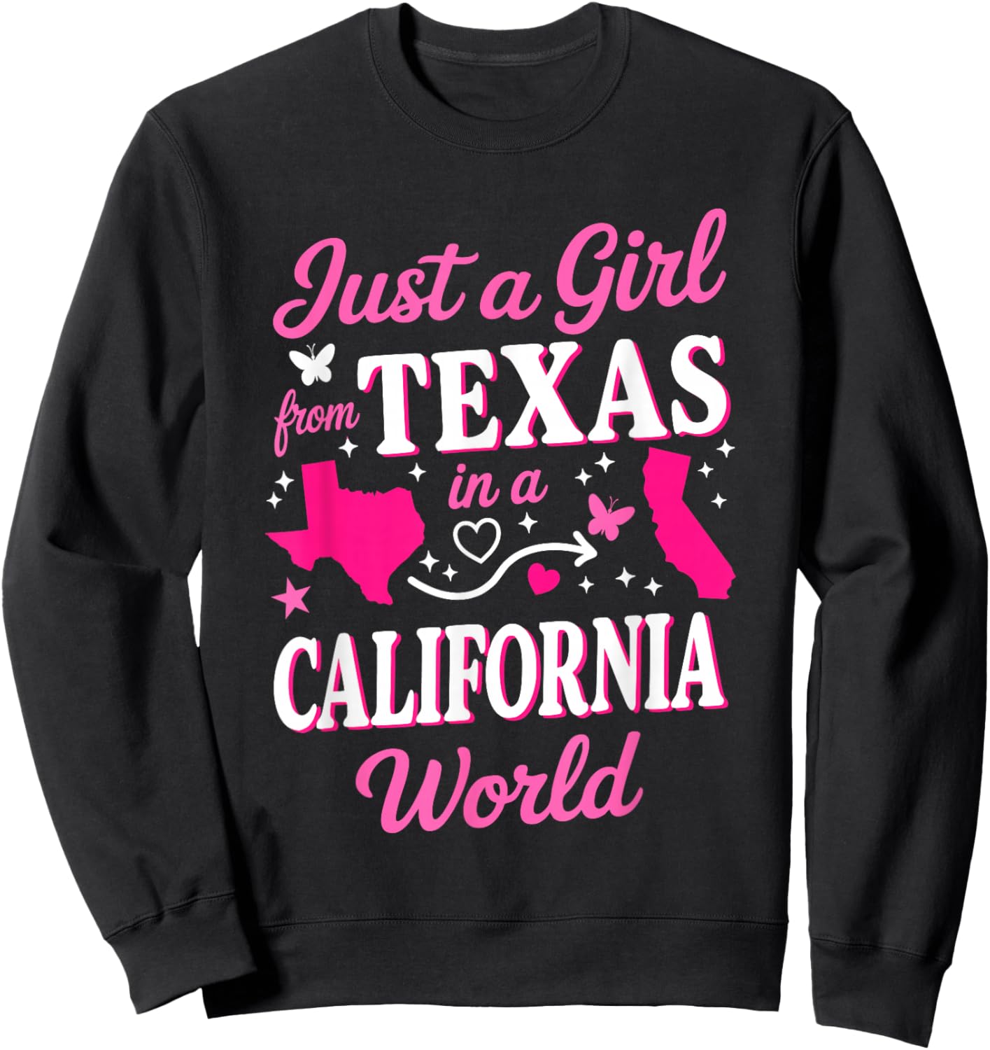 Just A Girl from Texas in A California World Sweatshirt - Sweatshirt | Black