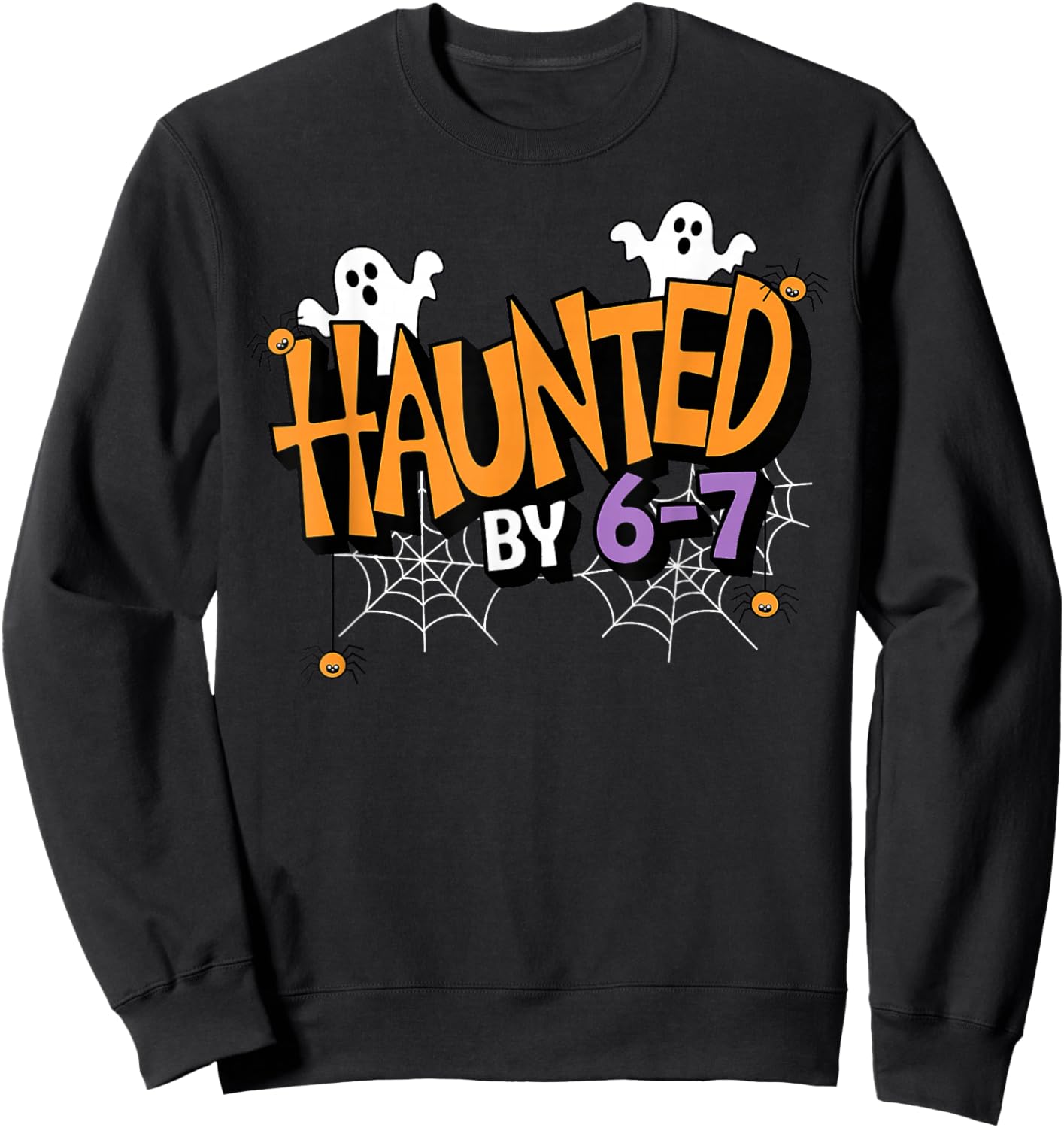Haunted by 6 7 Halloween Sweatshirt - Sweatshirt | Black