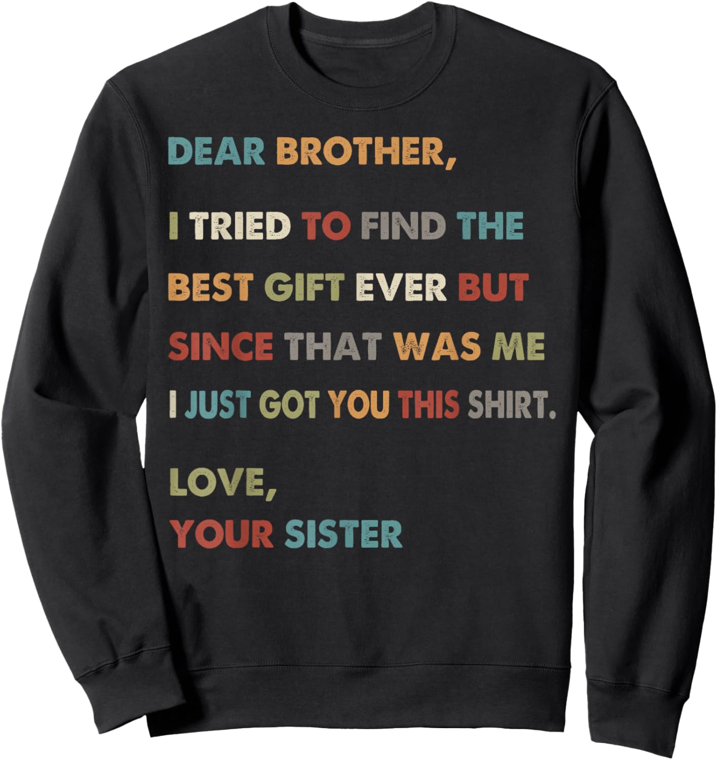 Retro Dear Brother I Tried to Find The Gift from Sister Sweatshirt - Sweatshirt | Black