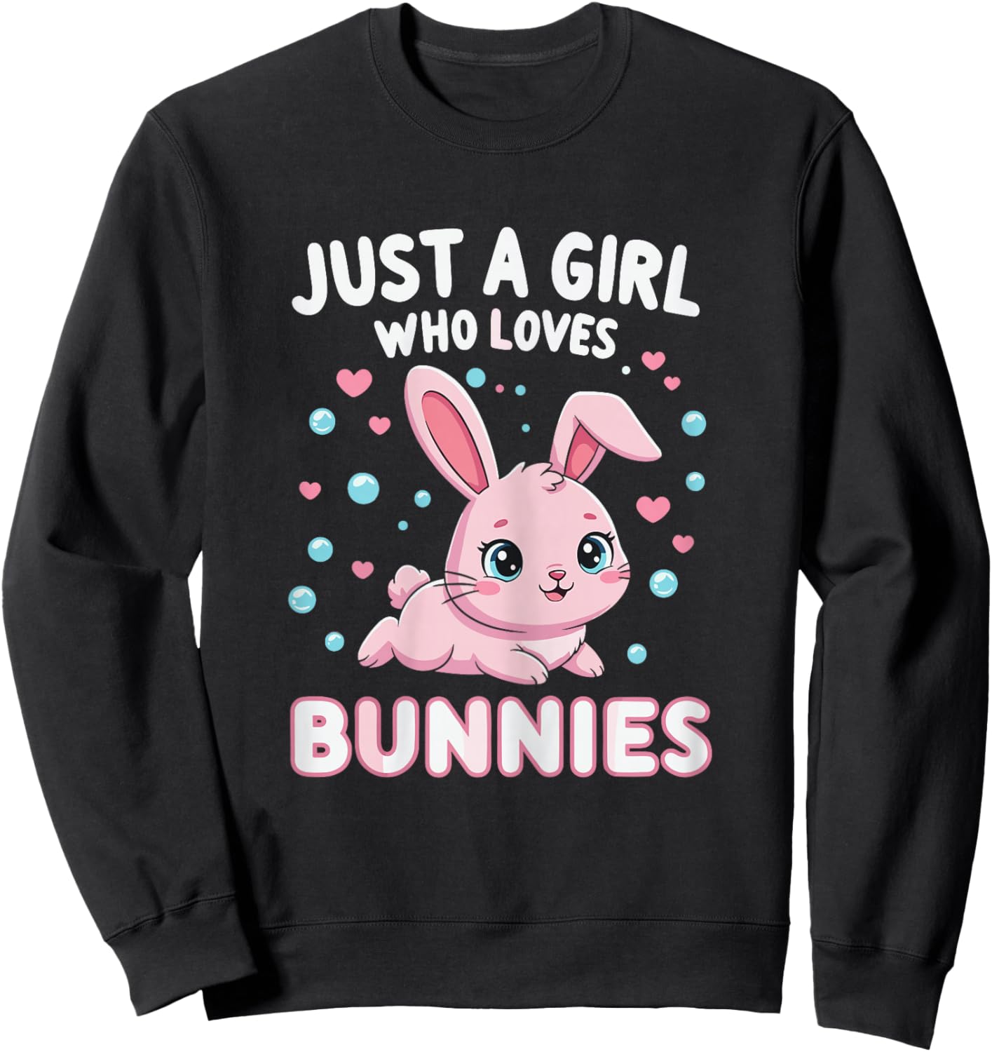 Kawaii Bunny Just A Girl Who Loves Bunnies Shirts for Girls Sweatshirt - Sweatshirt | Black