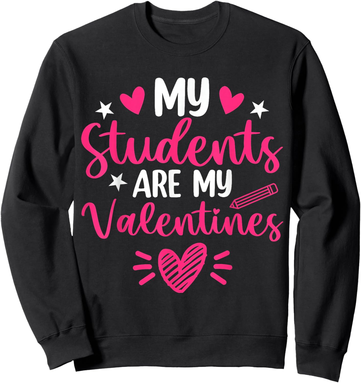 My Students are Valentines Day Teacher Positive Affirmation Sweatshirt - Sweatshirt | Black