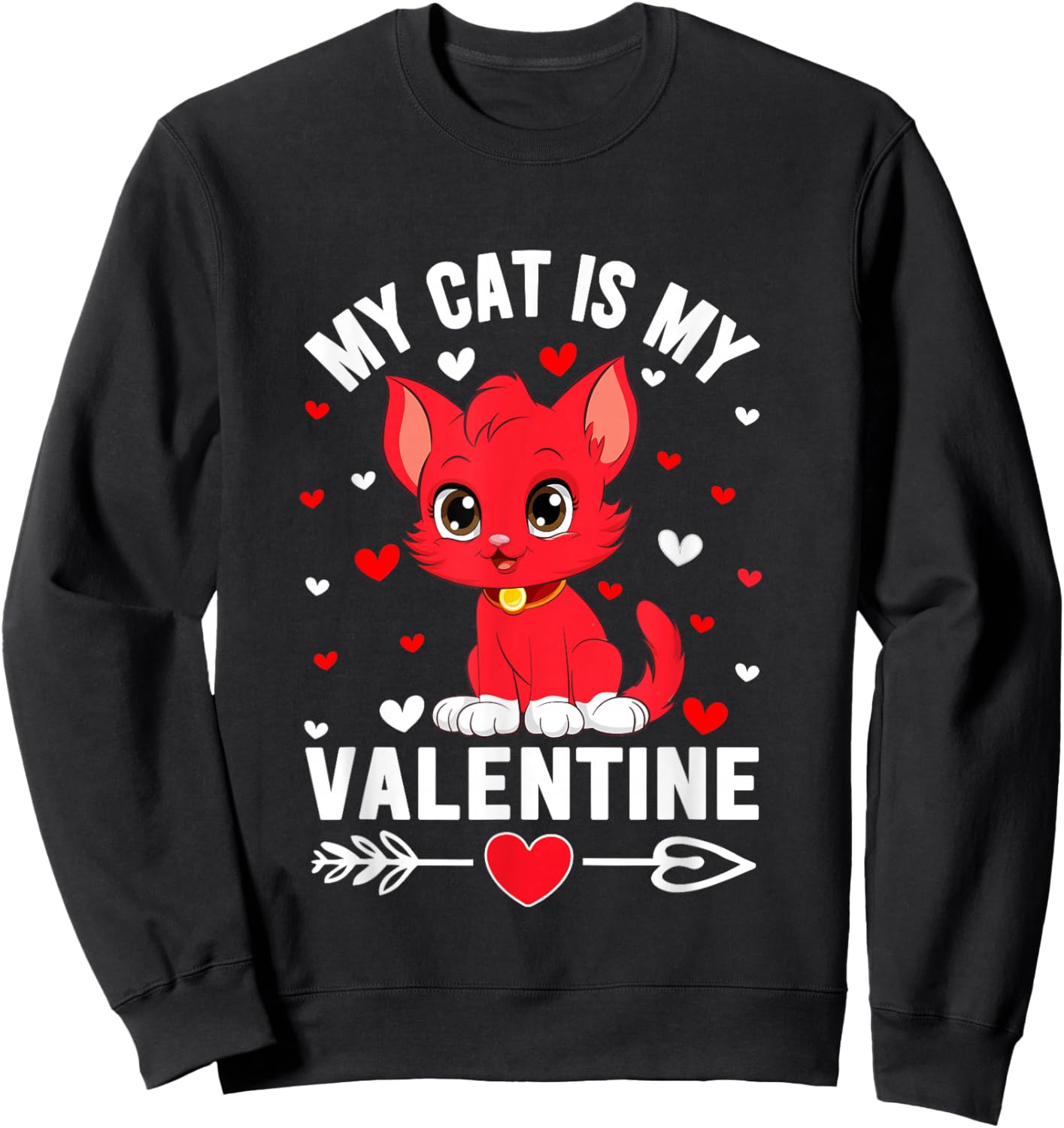 My Cat is My Valentine Cute Cat Heart Love Romantic Hearts Sweatshirt - Sweatshirt | Black