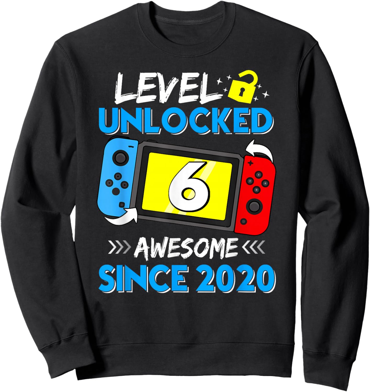 Level 6 Unlocked Awesome Since 2020 6th Birthday Video Game Sweatshirt - Sweatshirt | Black