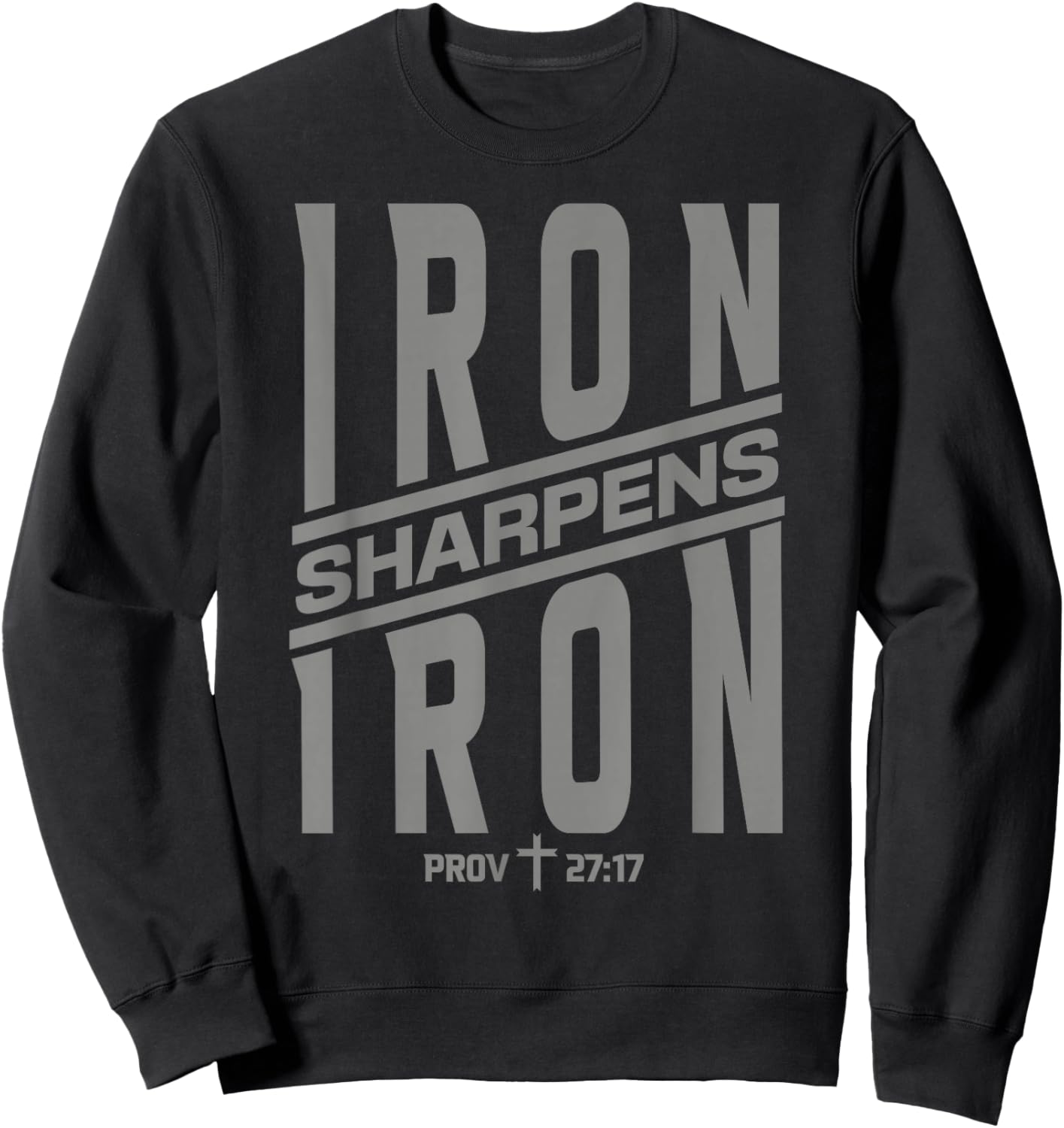 Proverbs 27:17 Iron Sharpens Iron Bible Scripture Gym Sweatshirt - Sweatshirt | Black