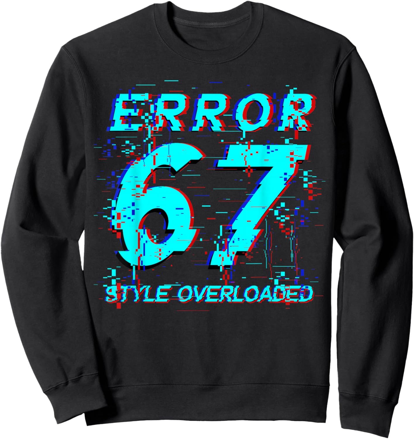 Funny Six Seven Meme Gen Alpha Slang Error Glitch Design Sweatshirt - Sweatshirt | Black
