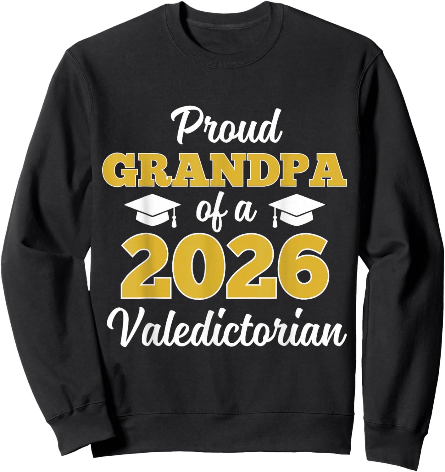 Proud Grandpa of a 2026 Valedictorian Sweatshirt - Sweatshirt | Black