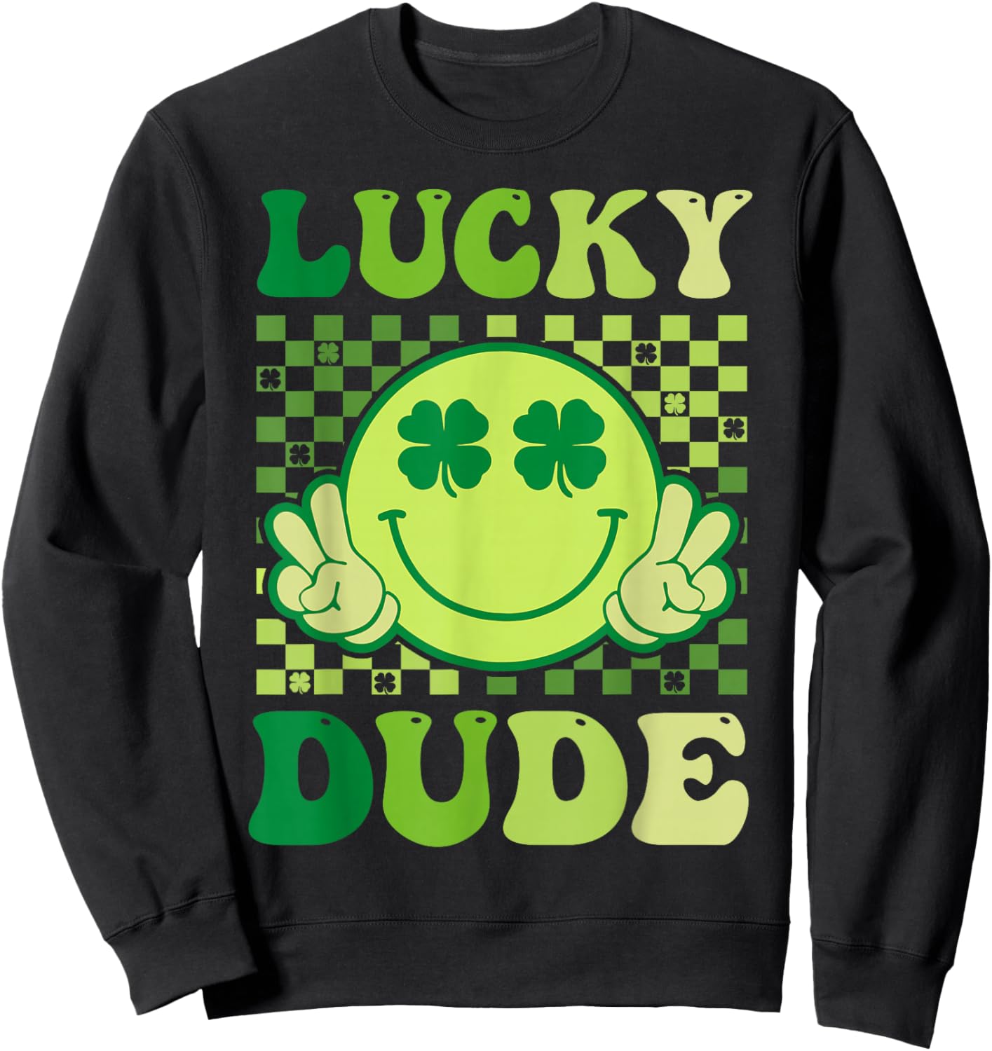 Lucky Dude Retro Groovy Smile Face Shamrock St Patricks Day Sweatshirt - Sweatshirt | Black