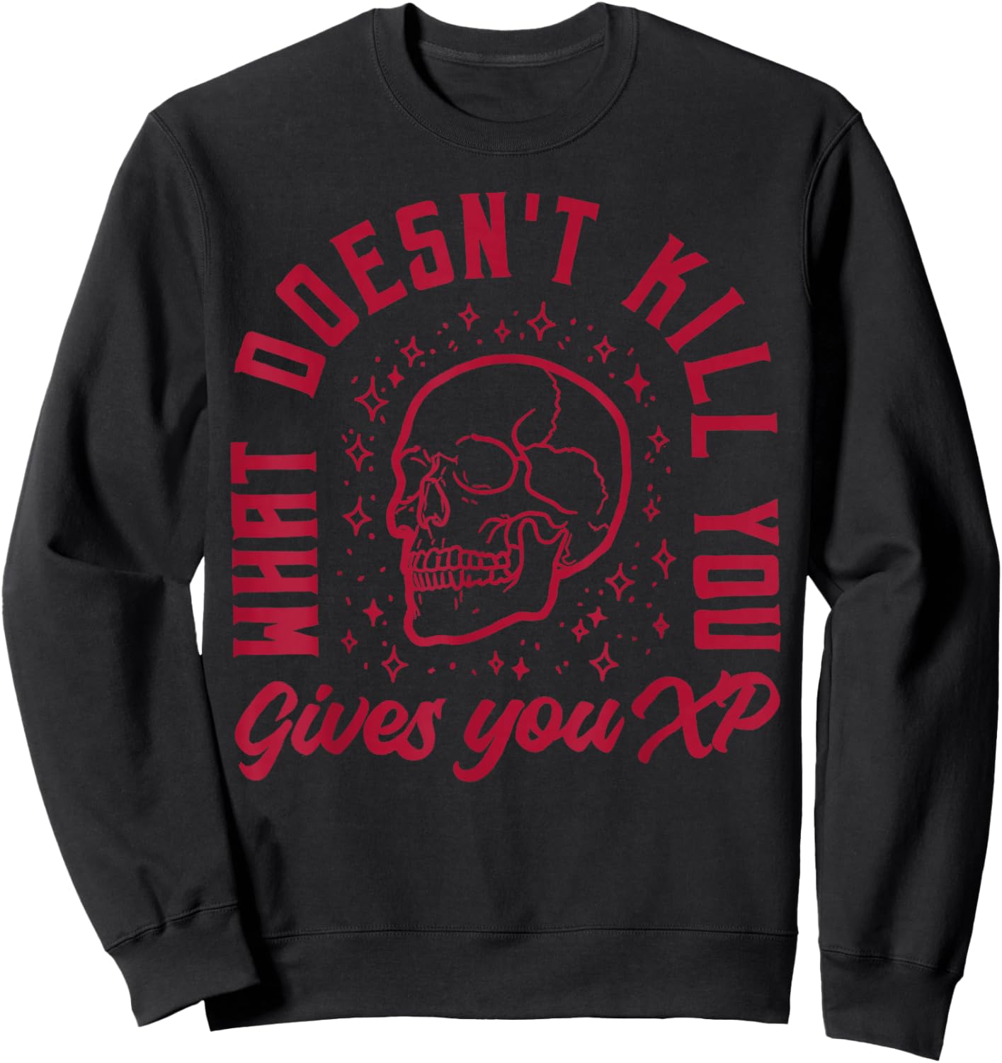 What Doesn’t Kill You Gives You XP Funny Skull Meme Sweatshirt - Sweatshirt | Black