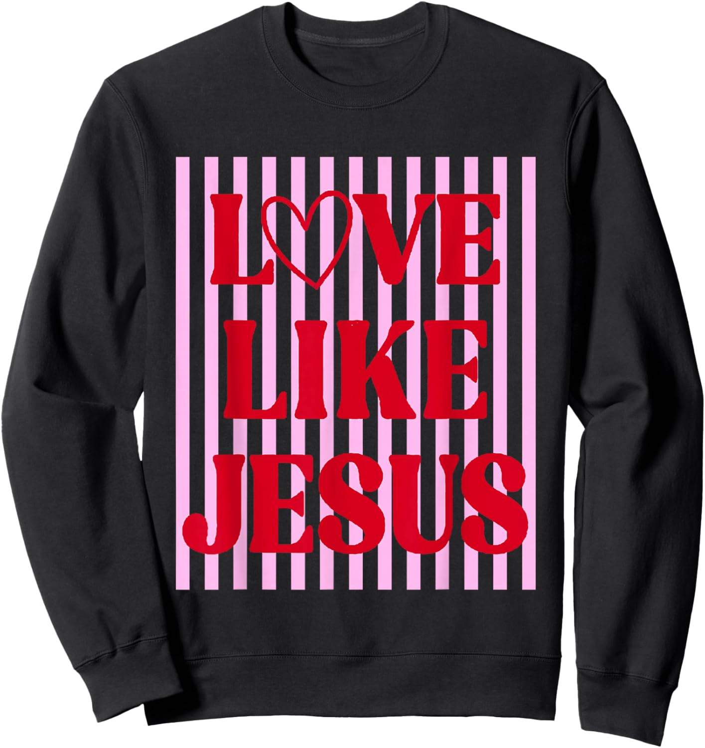 Retro Pink Red Love Like Jesus Funny Valentine Christian Sweatshirt - Sweatshirt | Black