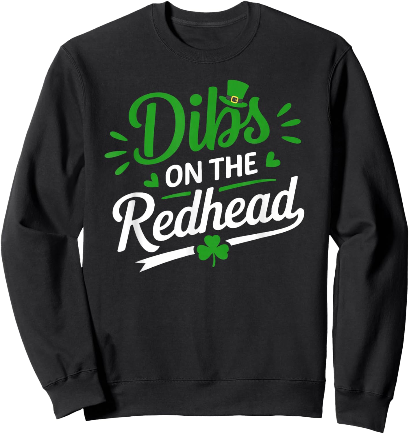 Dibs On The Redhead Shamrock St Patricks Day Men Women Kids Sweatshirt - Sweatshirt | Black