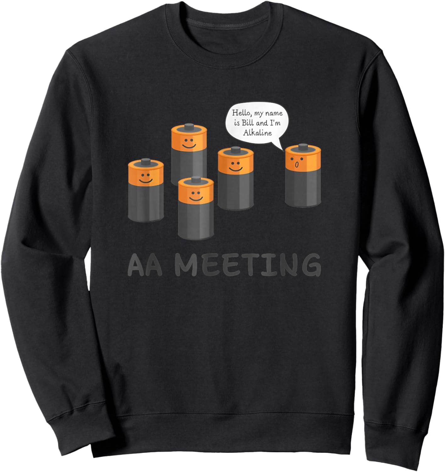 AA Meeting Cute Battery Funny Sarcastic Humor Sweatshirt - Sweatshirt | Black