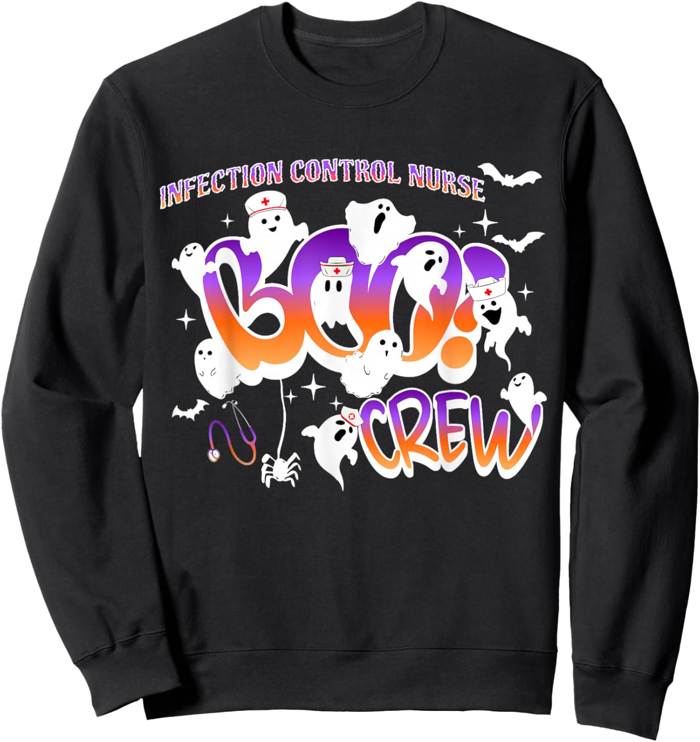 Infection Control Nurse Boo Crew Halloween Scary Ghostly Sweatshirt - Sweatshirt | Black