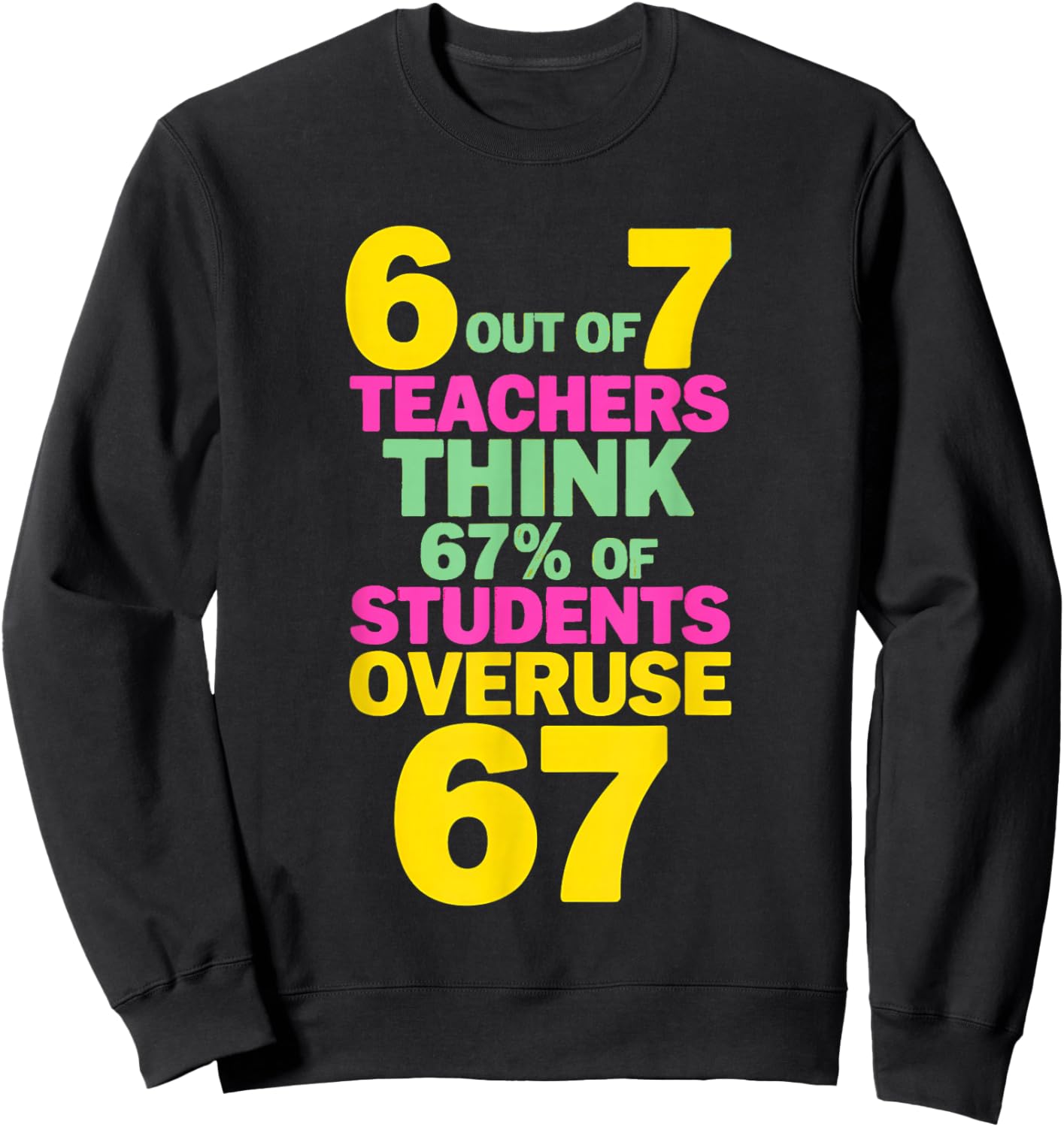 Teacher 6 7 Overuse 6-7 Sweatshirt - Sweatshirt | Black