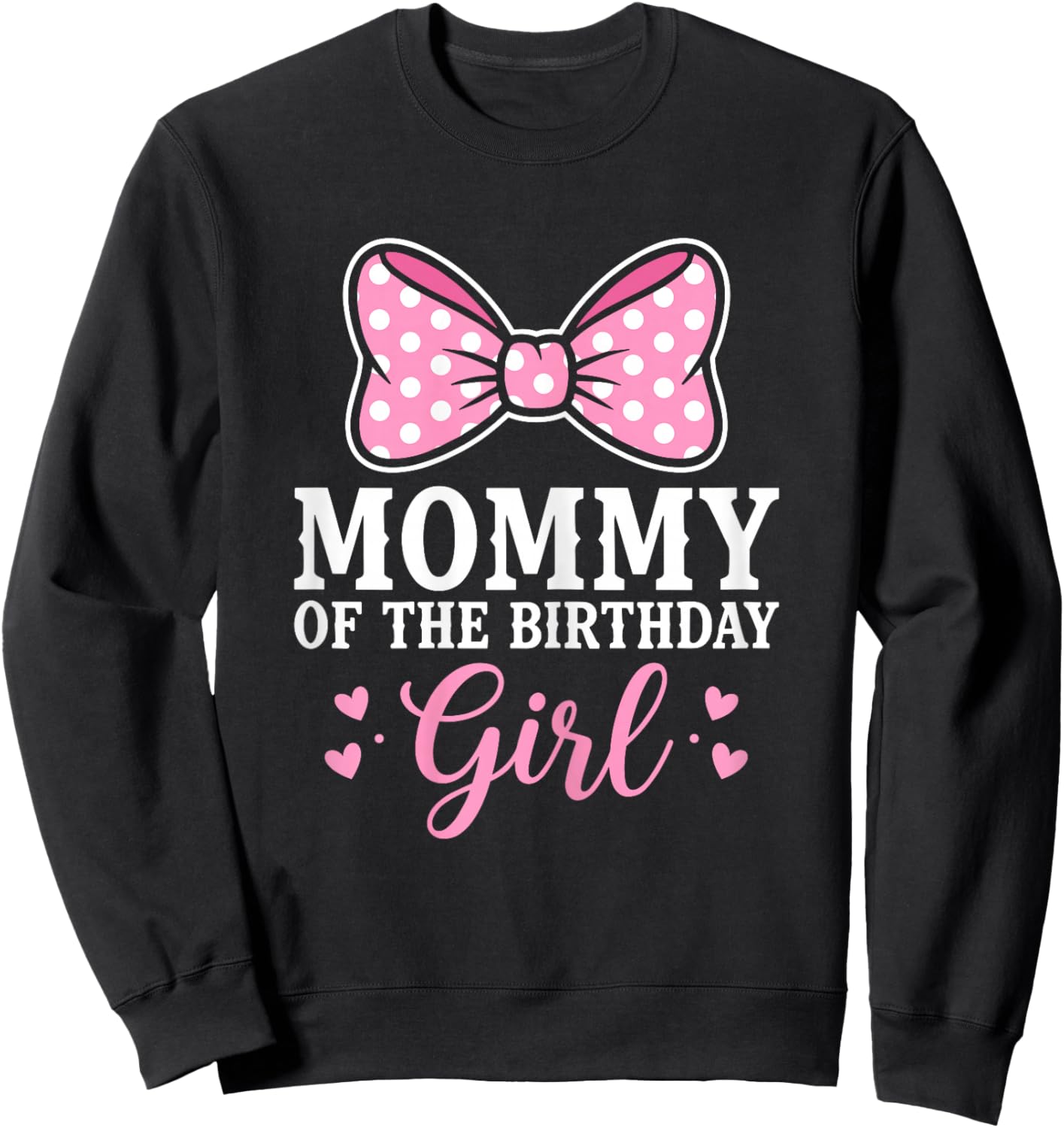 Mommy of The Birthday Girl Cute Pink Bow Party Mom Sweatshirt - Sweatshirt | Black