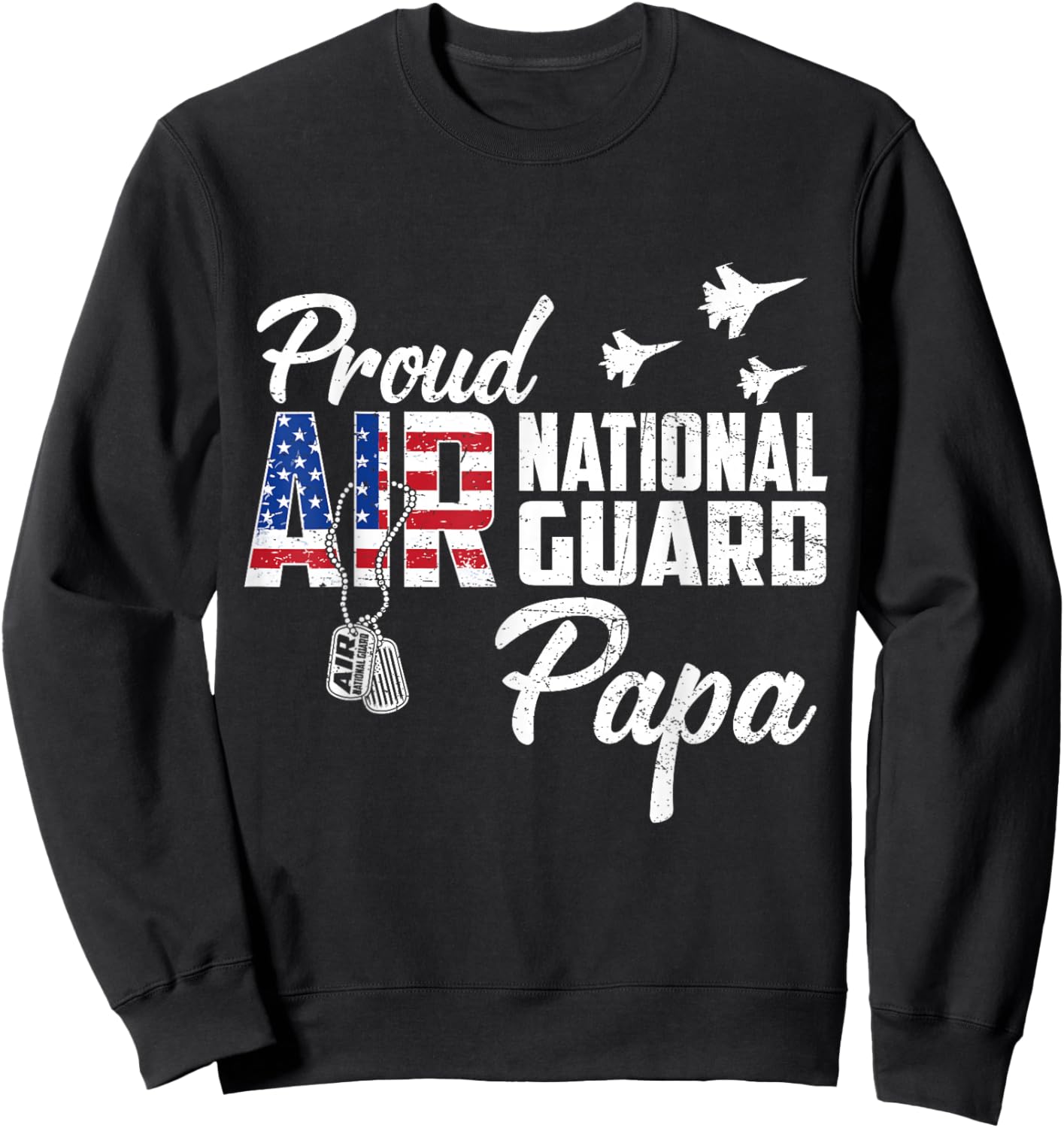 Proud Air National Guard Papa Flag US Family Matching Sweatshirt - Sweatshirt | Black
