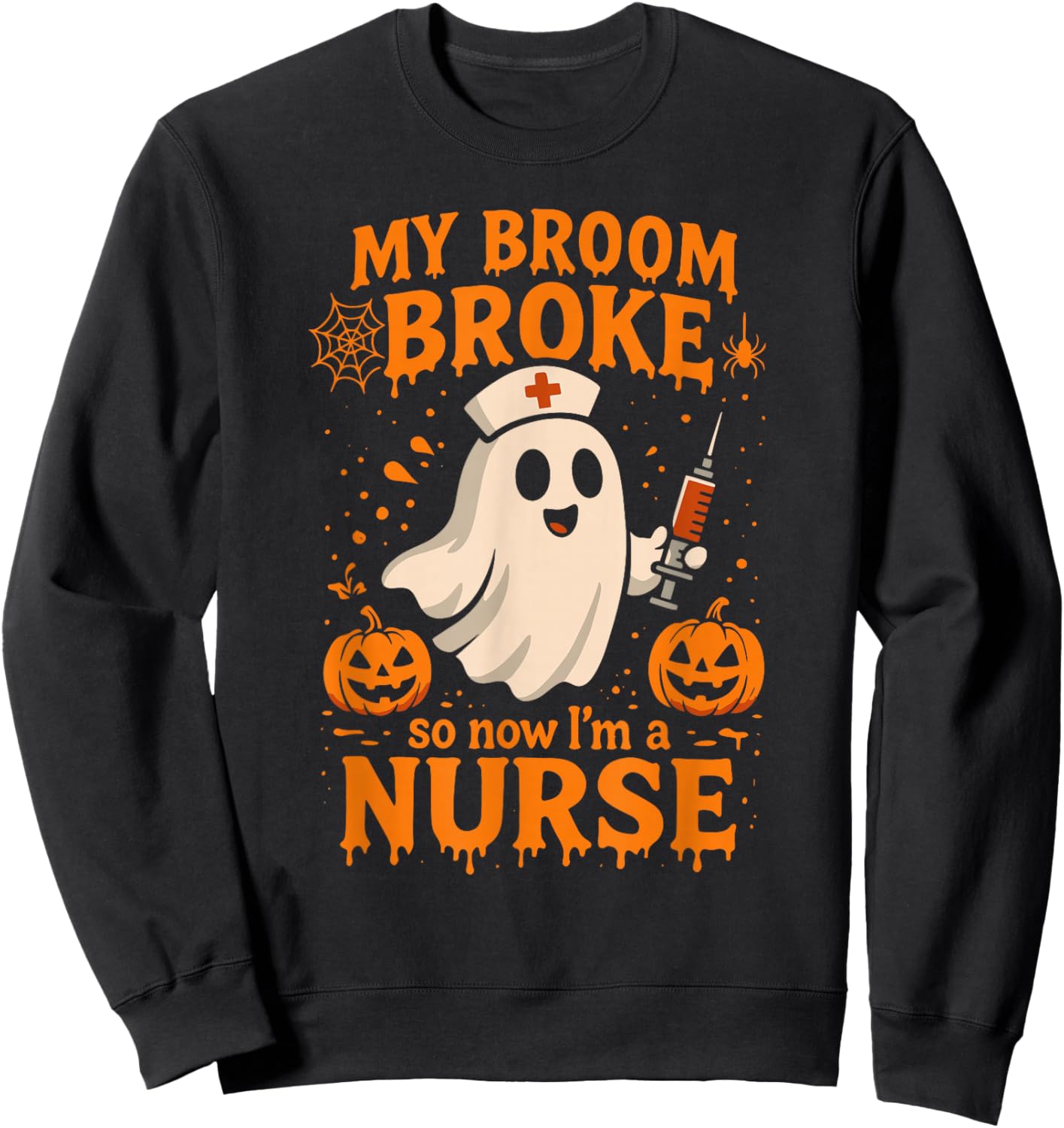My Broom Broke so Now I'm a Nurse Halloween Design Sweatshirt - Sweatshirt | Black