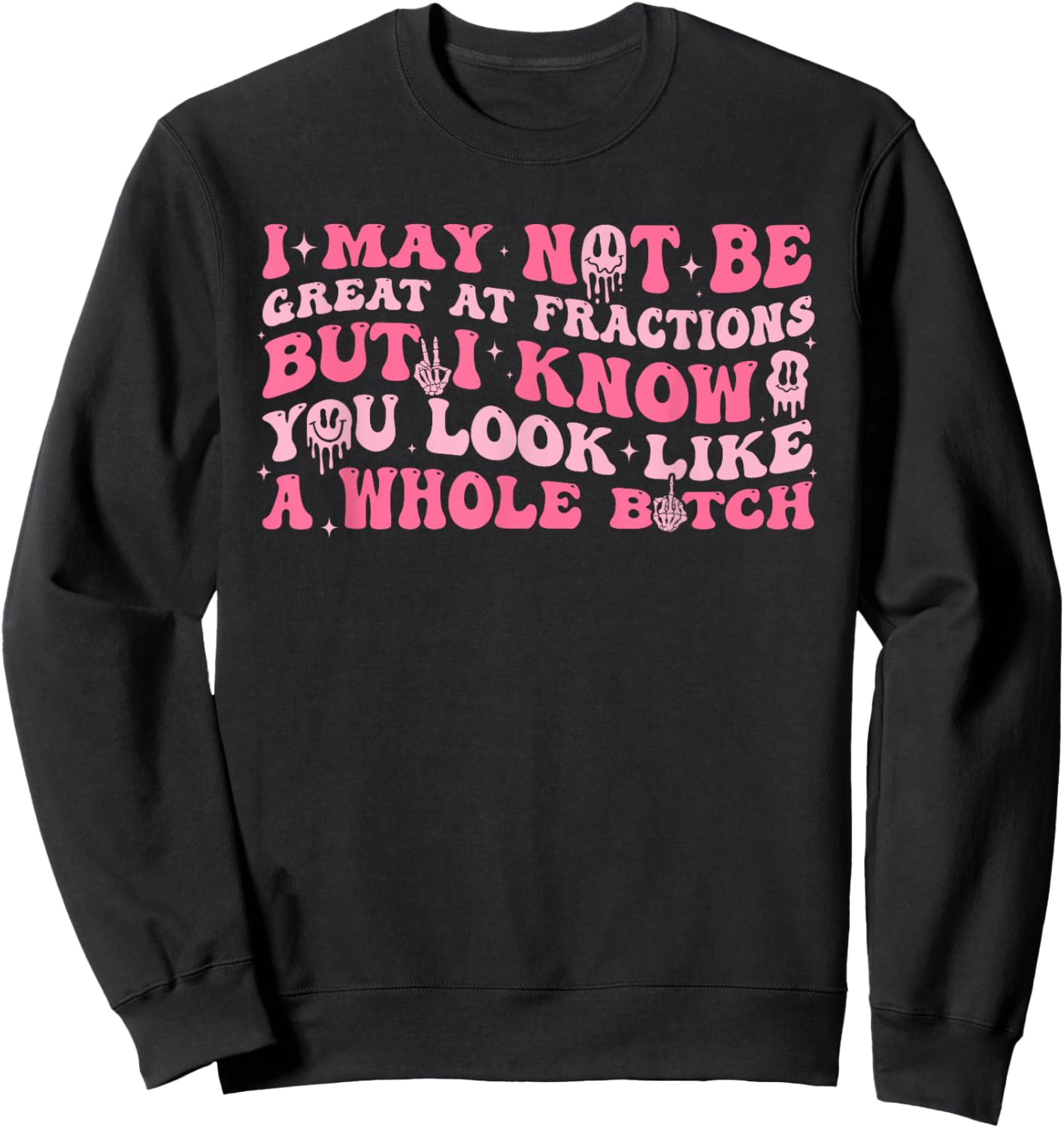 I May Not Be Great, at Fractions, Joke Sweatshirt - Sweatshirt | Black