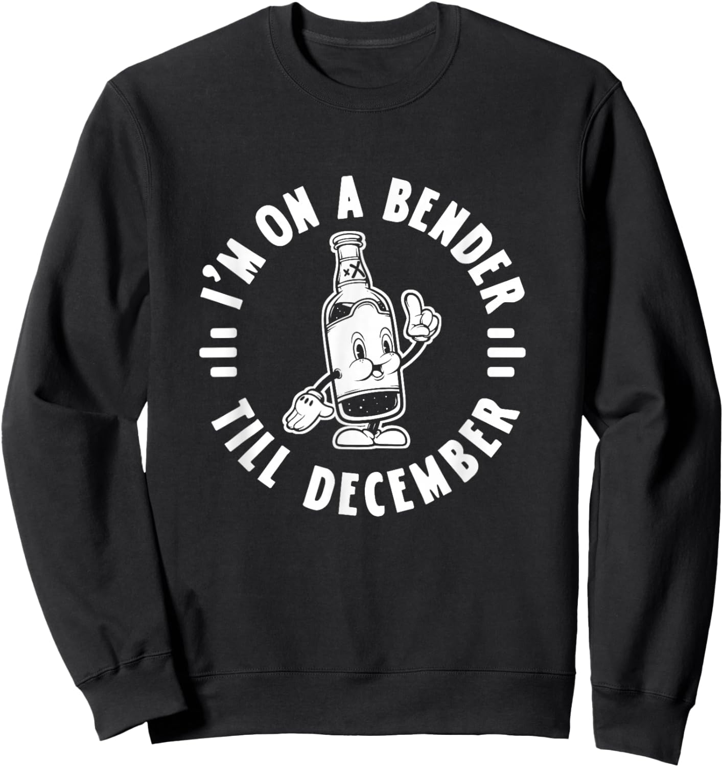 Im On A Bender Till December Funny Christmas Beer Drinking Sweatshirt - Sweatshirt | Black