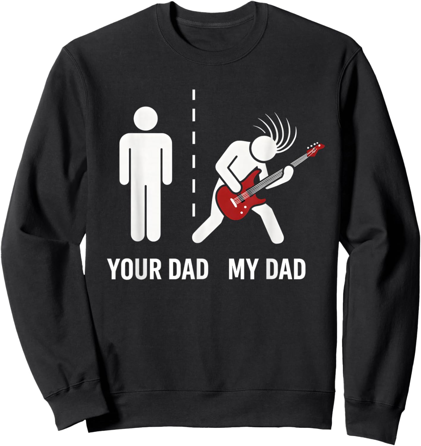 Your Dad My Dad Funny Father Music Guitar Player Musician Sweatshirt - Sweatshirt | Black