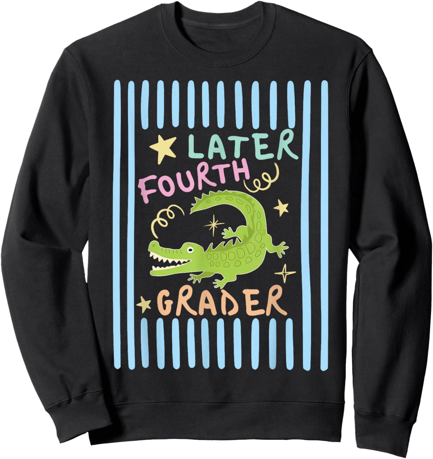 Later Fourth Grader Cute Alligator Later Gator Teacher Kids Sweatshirt - Sweatshirt | Black