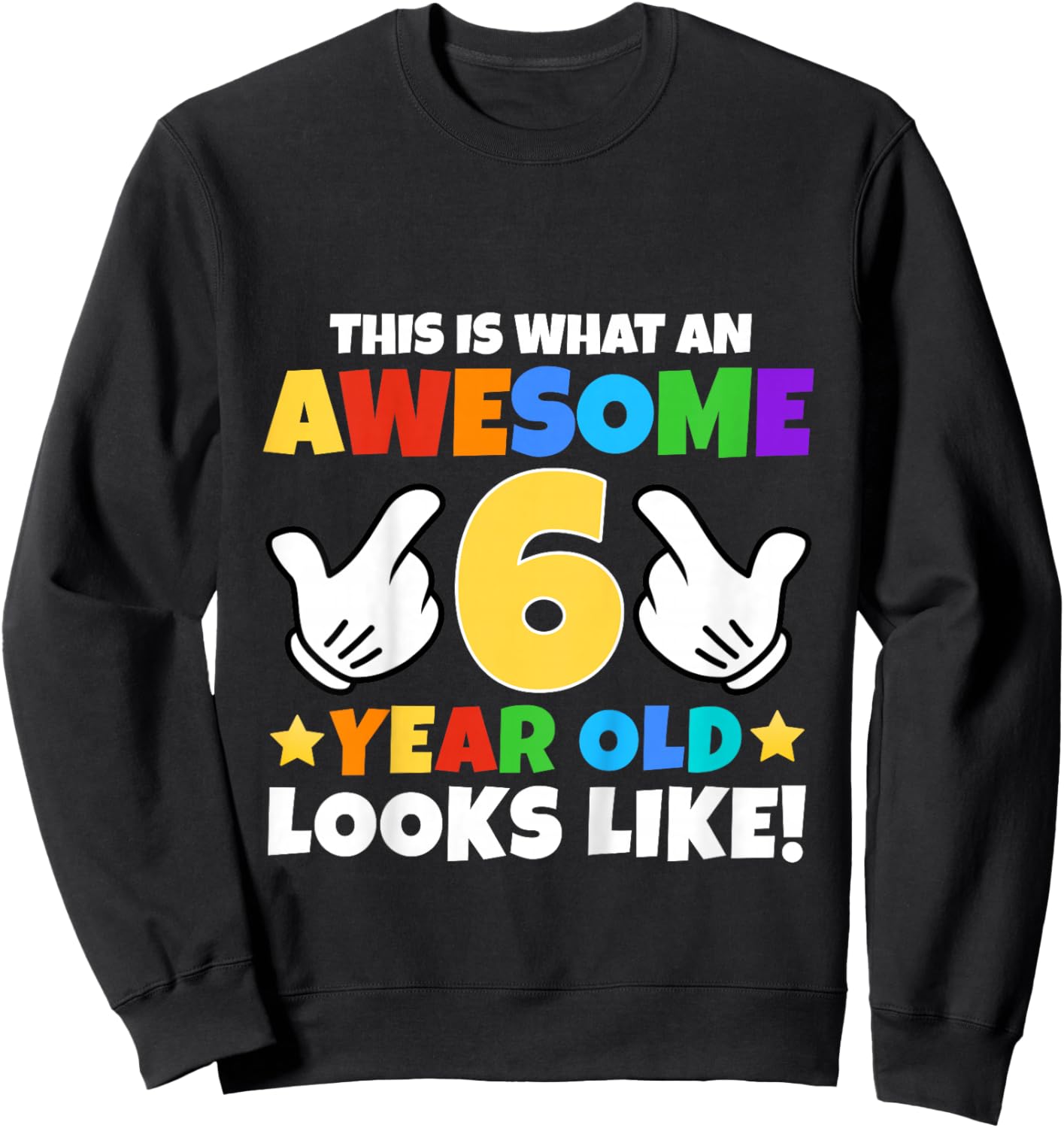 This is What an Awesome 6 Year Old Looks Like 6th Birthday Sweatshirt - Sweatshirt | Black