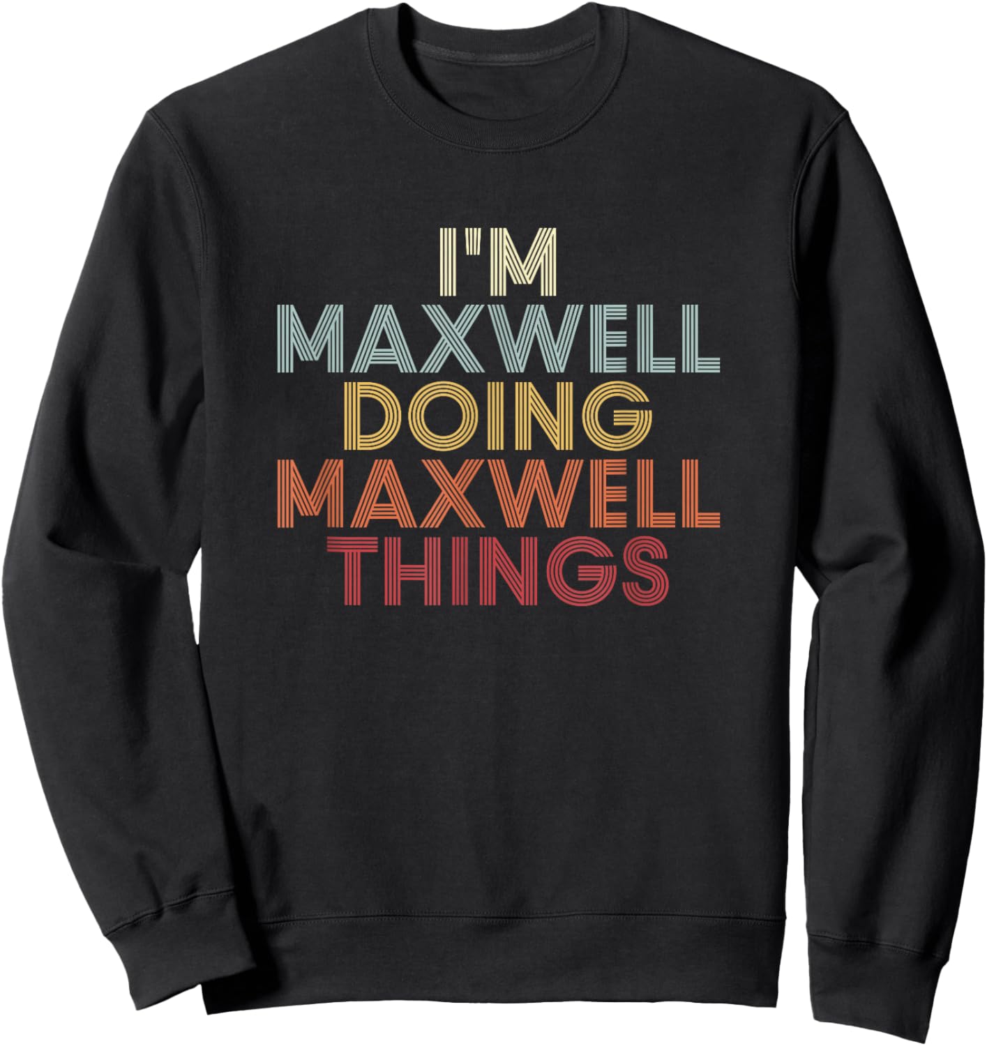 Maxwell Name Maxwell Personalized Name First Given Sweatshirt - Sweatshirt | Black