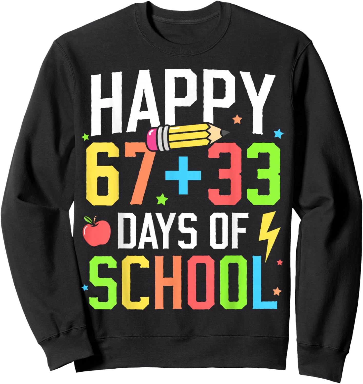 Happy 67 33 Days of School 100th Day of School Kids Teacher Sweatshirt - Sweatshirt | Black