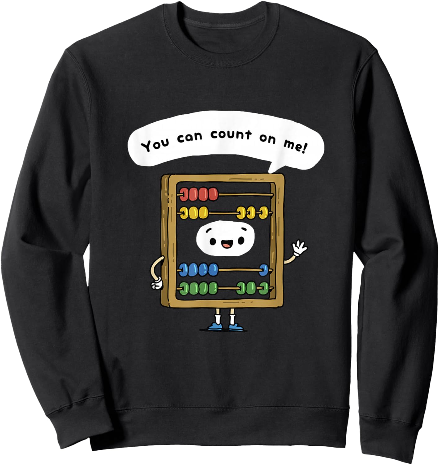 You Can Count On Me Cute Abacus Math Teacher Pun Sweatshirt - Sweatshirt | Black