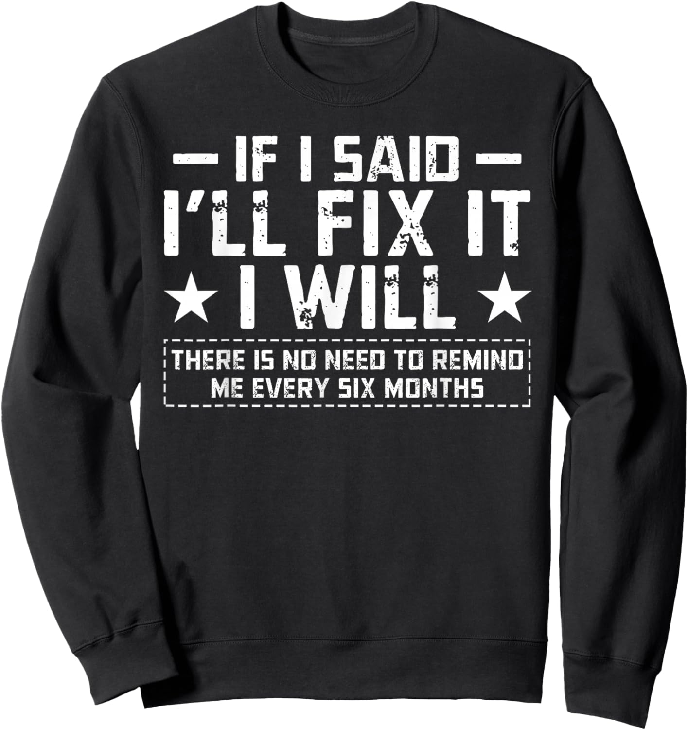 If I Said I'll Fix It I Will Funny Handyman Mechanic Quote Sweatshirt - Sweatshirt | Black