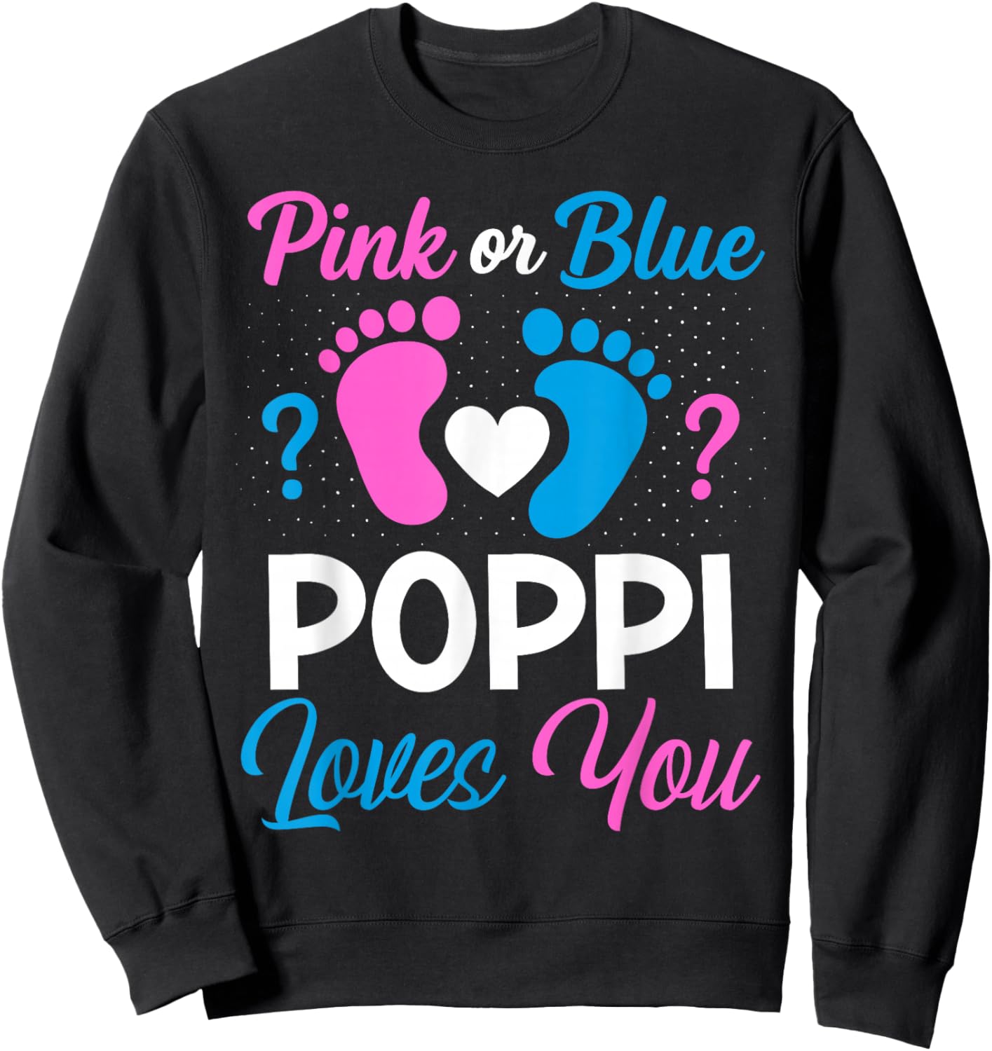 Pink or Blue Poppi Loves You Team Boy Girl Gender Reveal Sweatshirt - Sweatshirt | Black