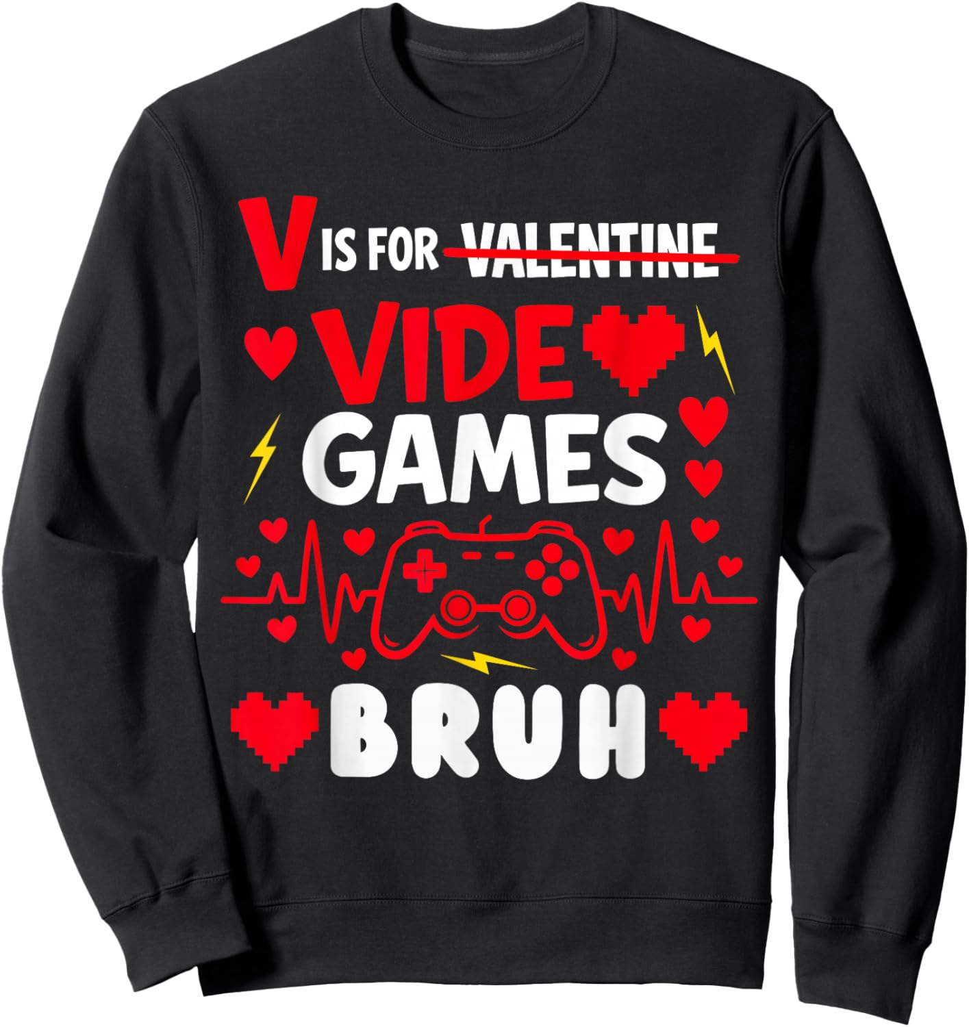 V is for Video Games for Boy Men Kid Funny Gamer Valentines Sweatshirt - Sweatshirt | Black