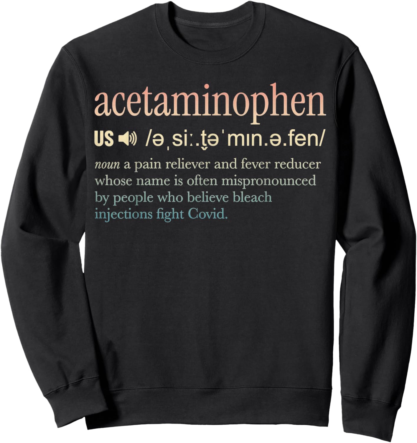 Acetaminophen Explanation Definition Funny Sarcasm Humor Sweatshirt - Sweatshirt | Black