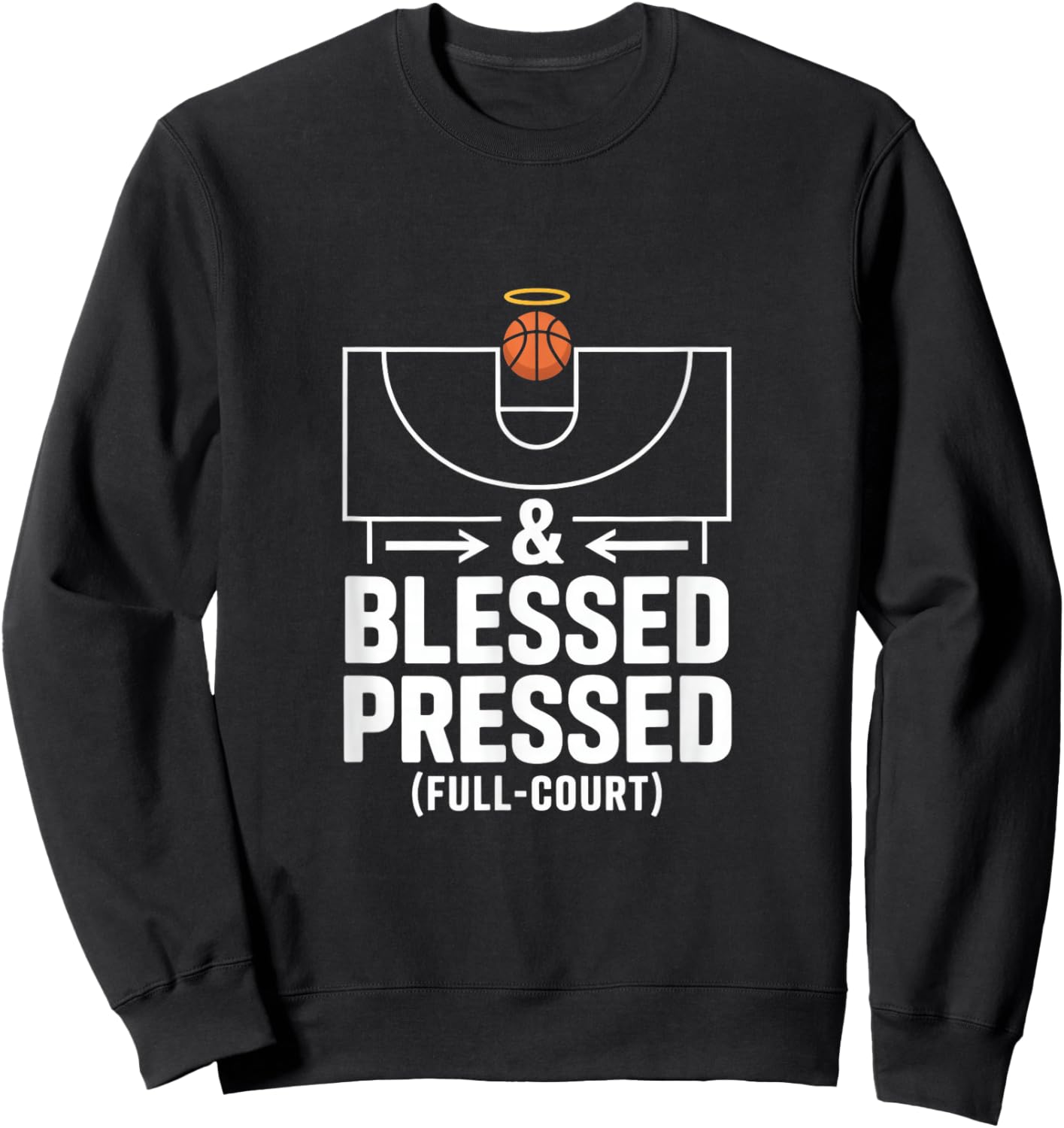 and Blessed Pressed Full Court Basketball Faith Sweatshirt - Sweatshirt | Black
