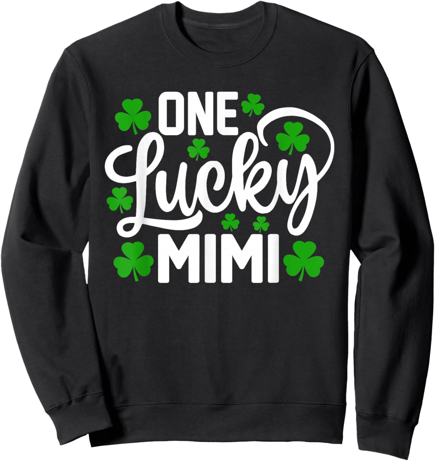 One Lucky Mimi Funny St Patrick's Day Shamrocks Sweatshirt - Sweatshirt | Black