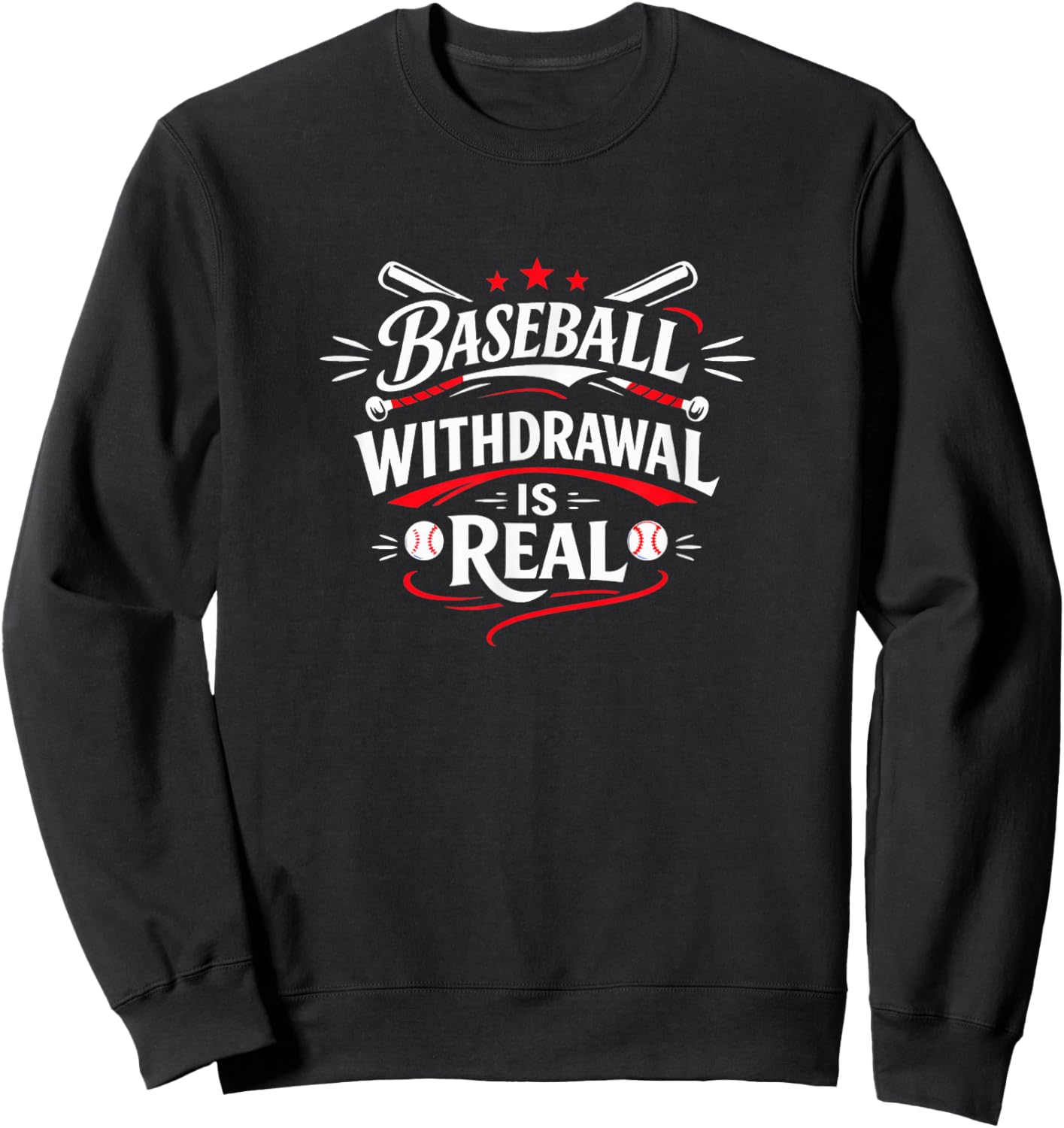 Baseball Withdrawal is Real Sweatshirt - Sweatshirt | Black