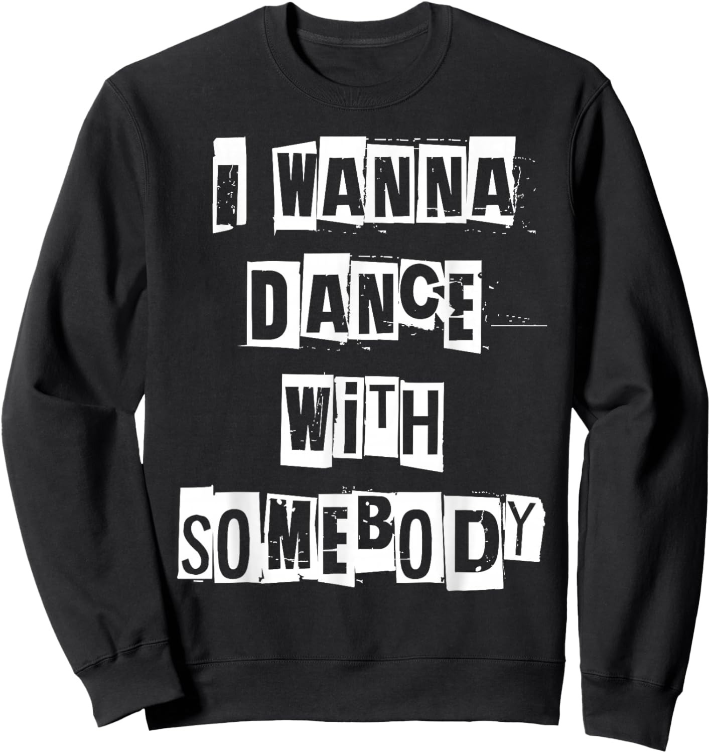 I Wanna Dance with Somebody Sweatshirt - Sweatshirt | Black
