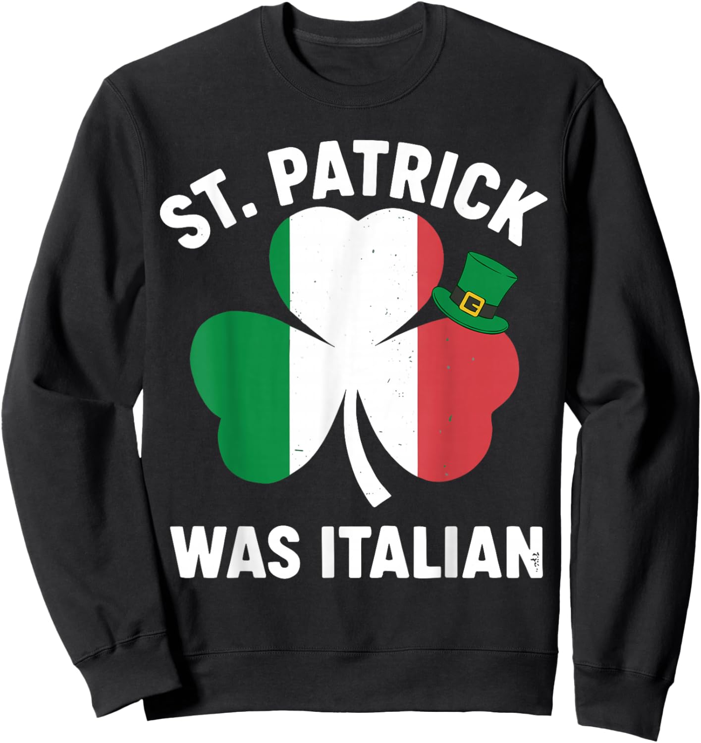 Vintage St Patrick was Italian Shirt Men, St Patricks Day Sweatshirt - Sweatshirt | Black