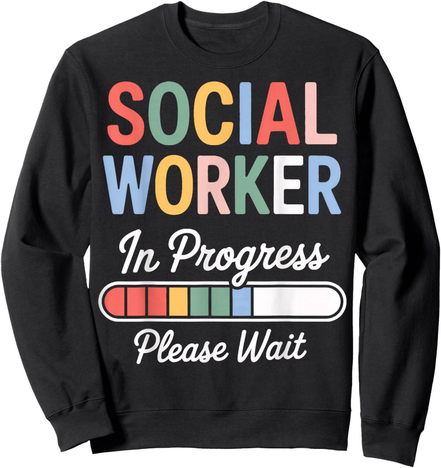 Social Worker in Progress Please Wait Proud Social Services Sweatshirt - Sweatshirt | Black