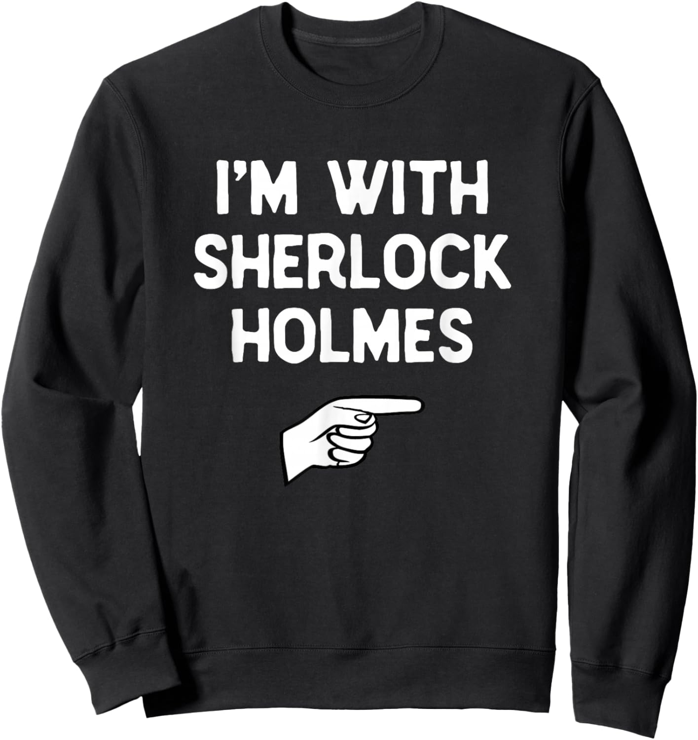 I’m with The Sherlock Holmes Halloween Matching Costume Sweatshirt - Sweatshirt | Black